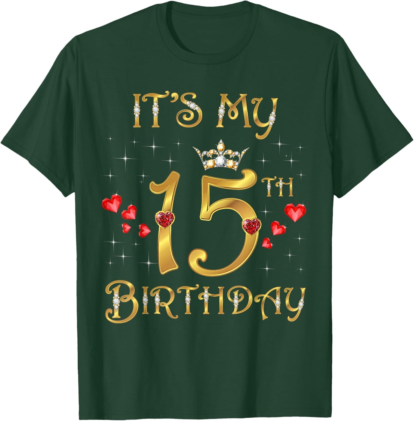 It's My 15th Birthday, 15 Years Old, 15th Birthday Queen T-Shirt - T-Shirt | Forest