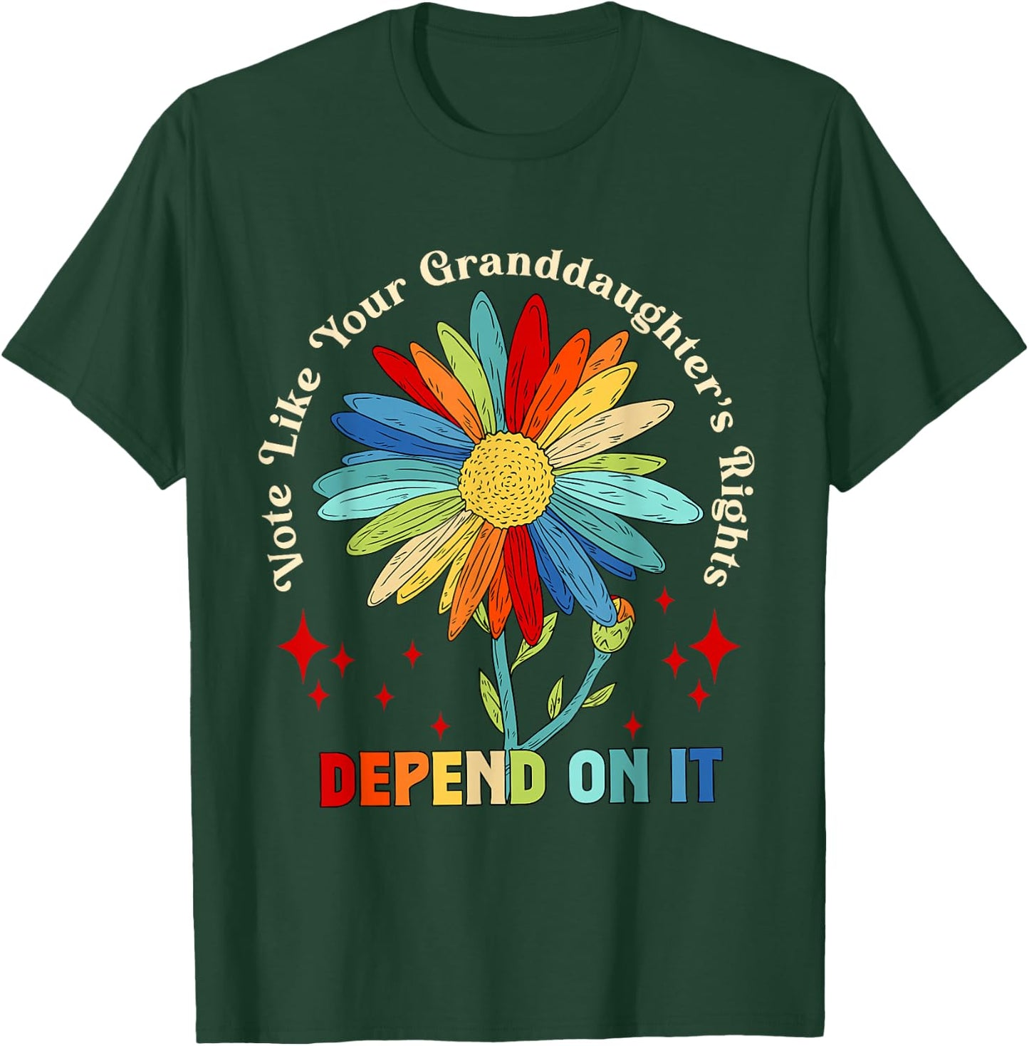 Vote Like Your Granddaughter's Rights Depend on It T-Shirt - T-Shirt | Forest