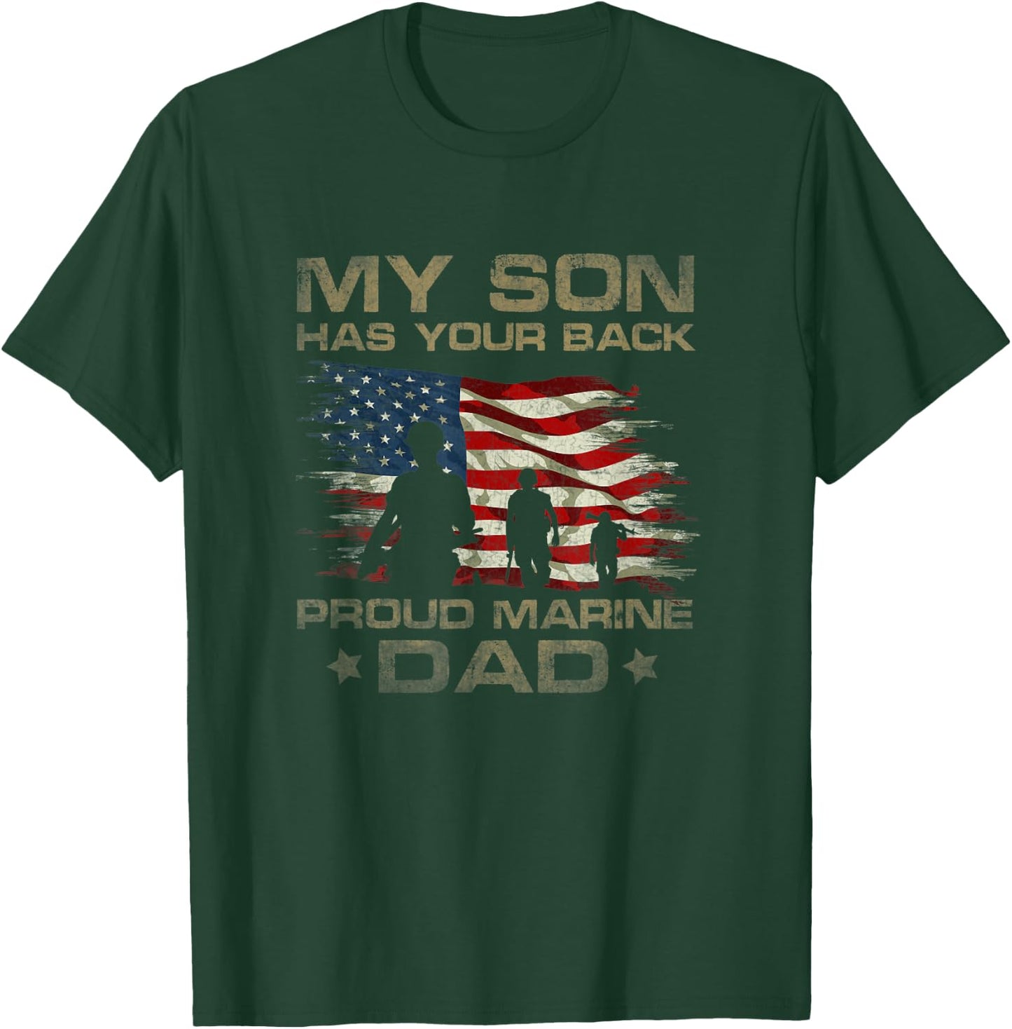 My Son Has Your Back - Marine - Dad Camouflage T-Shirt - T-Shirt | Forest