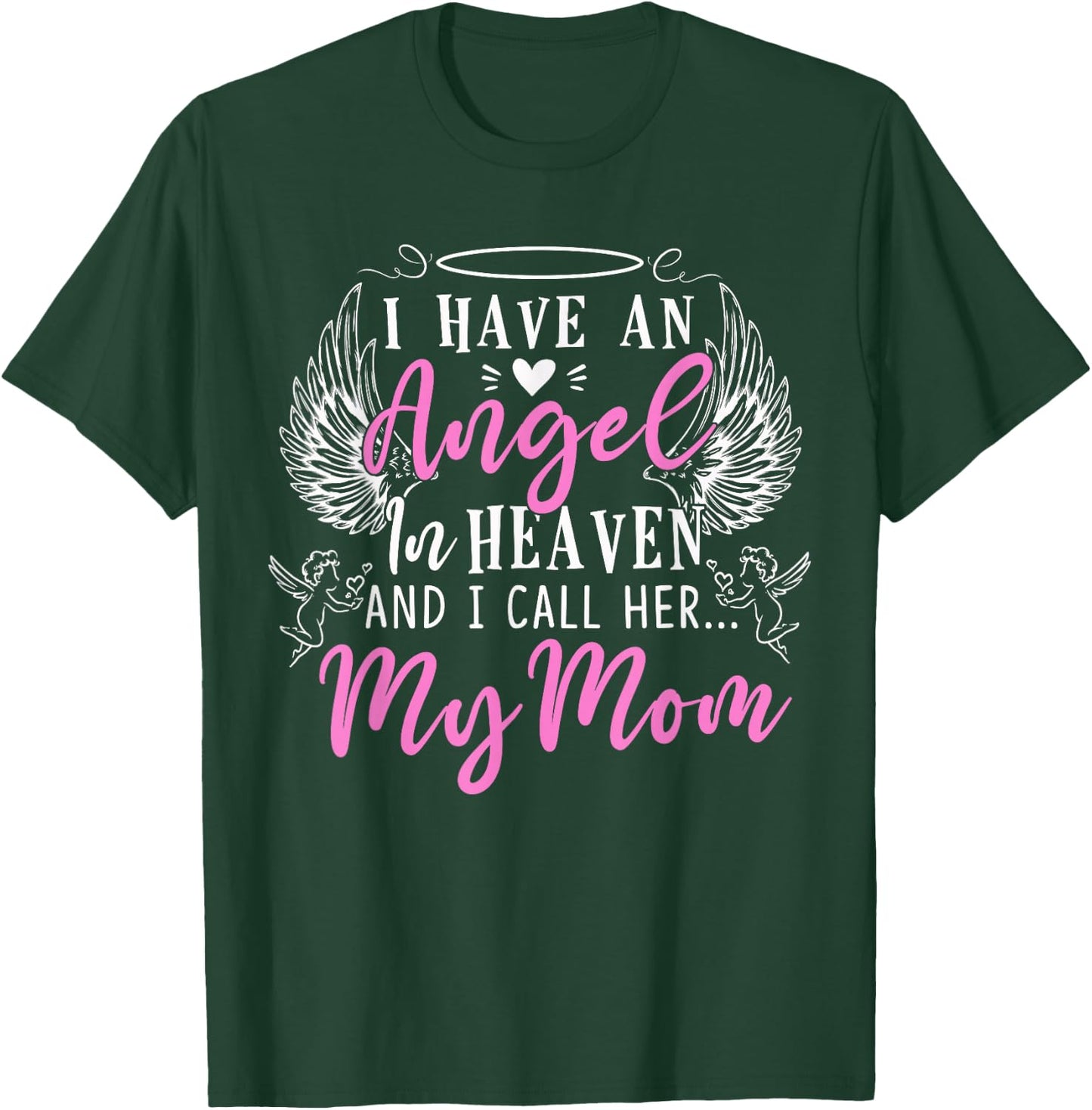I Have an Angel in Heaven and I Call Her My Mom in Memorial T-Shirt - T-Shirt | Forest