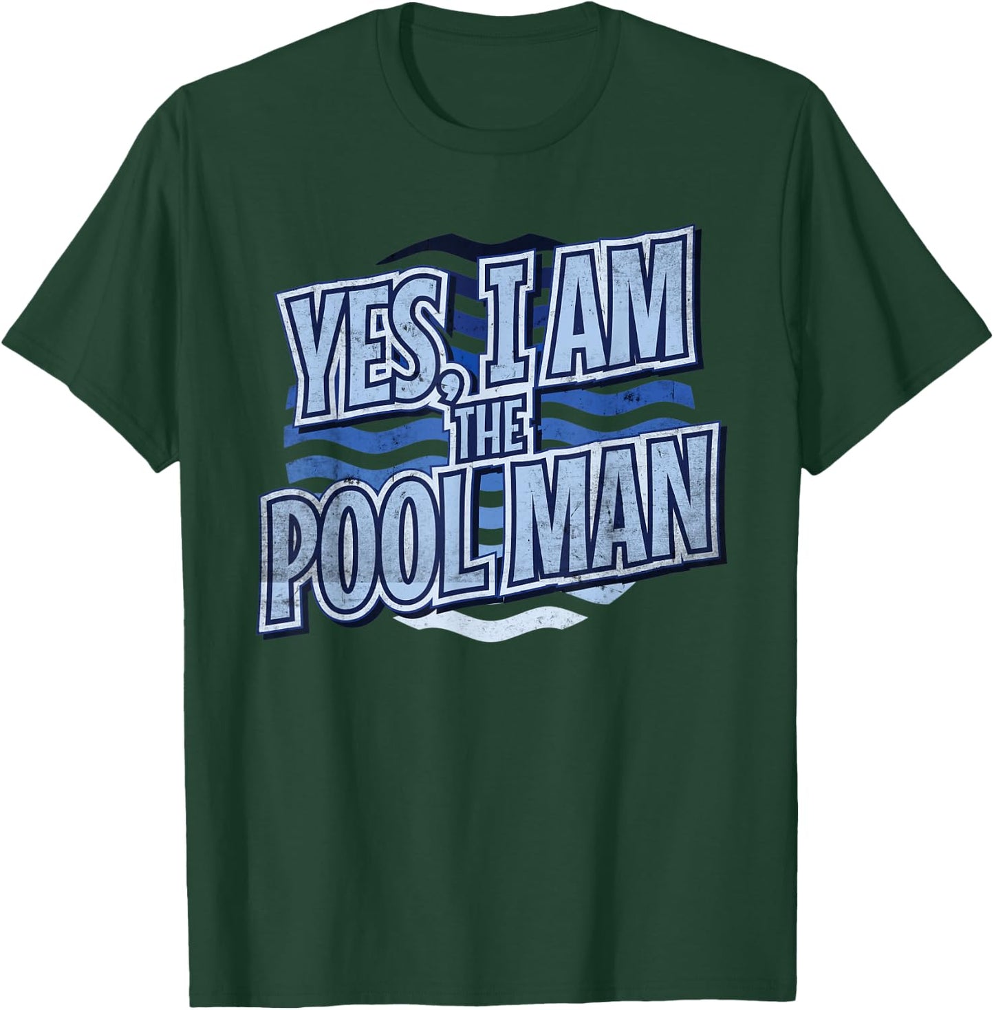 Yes I Am The Pool Man T-Shirt - T-Shirt | Forest