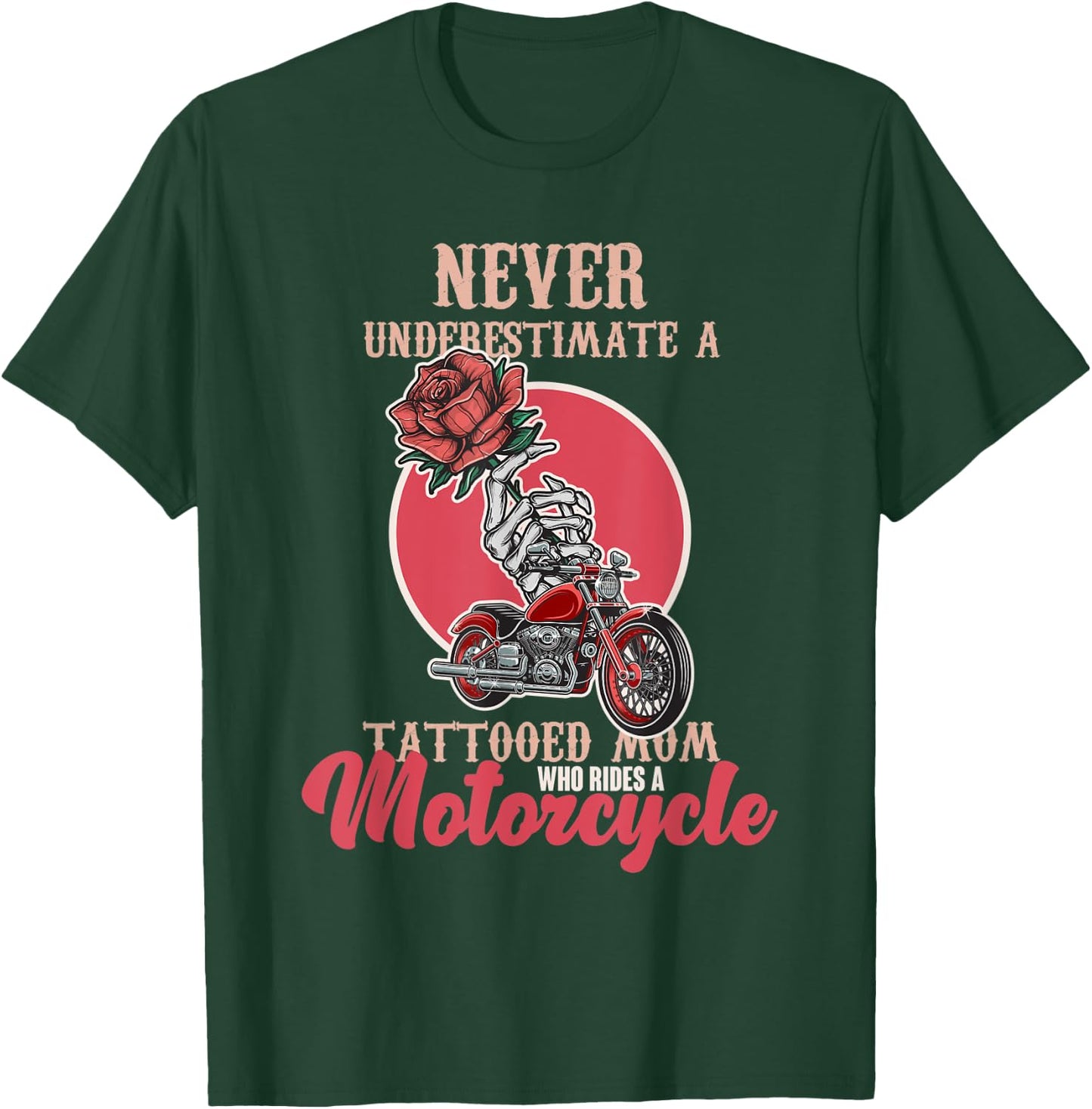 Never Underestimate A Tattooed Mom Who Rides A Moto Biker T-Shirt - T-Shirt | Forest