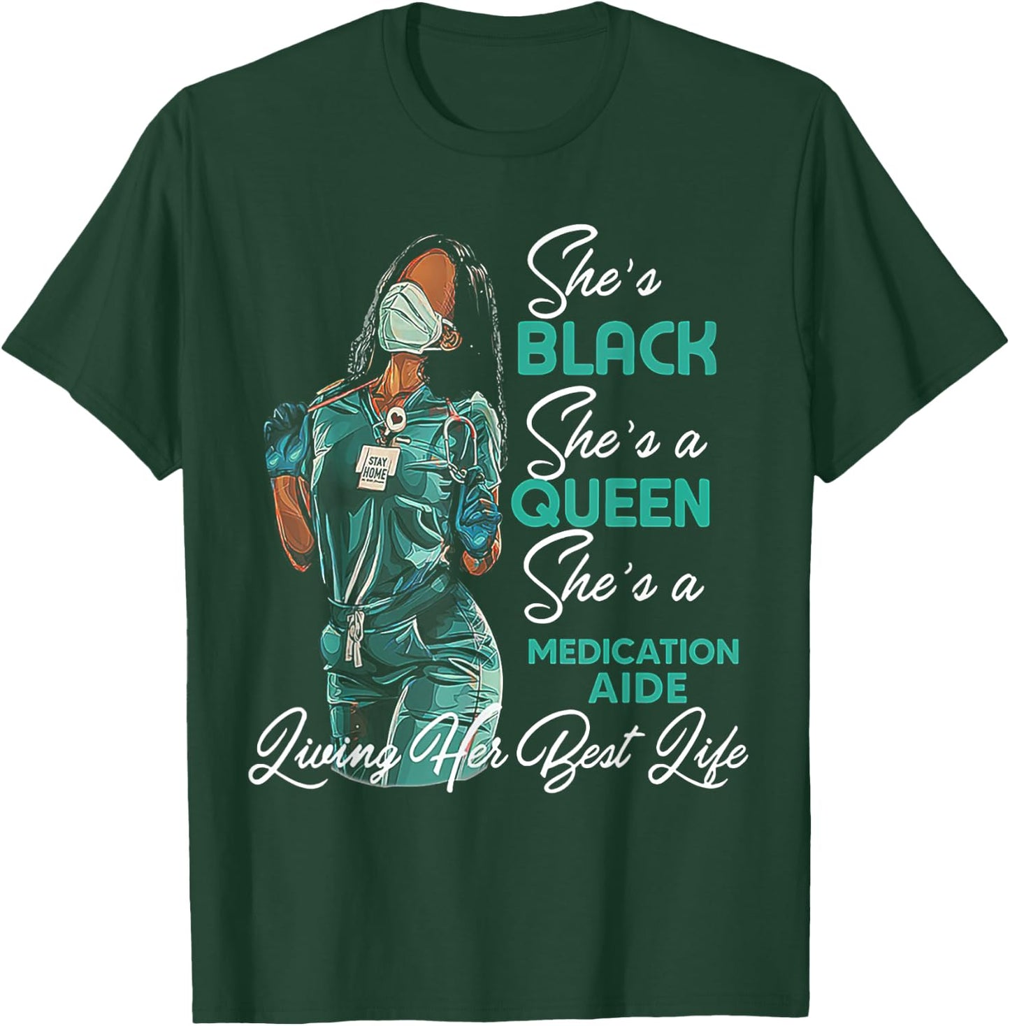 She's Black She's a Queen She's Medication Aide T-Shirt - T-Shirt | Forest