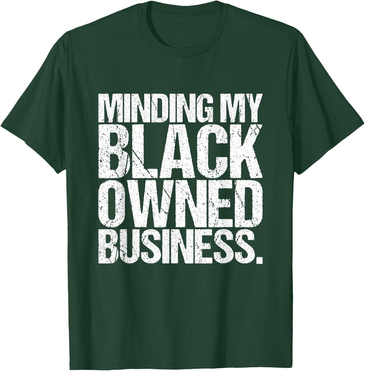 Minding My Black Owned Business Entrepreneur T-Shirt - T-Shirt | Forest