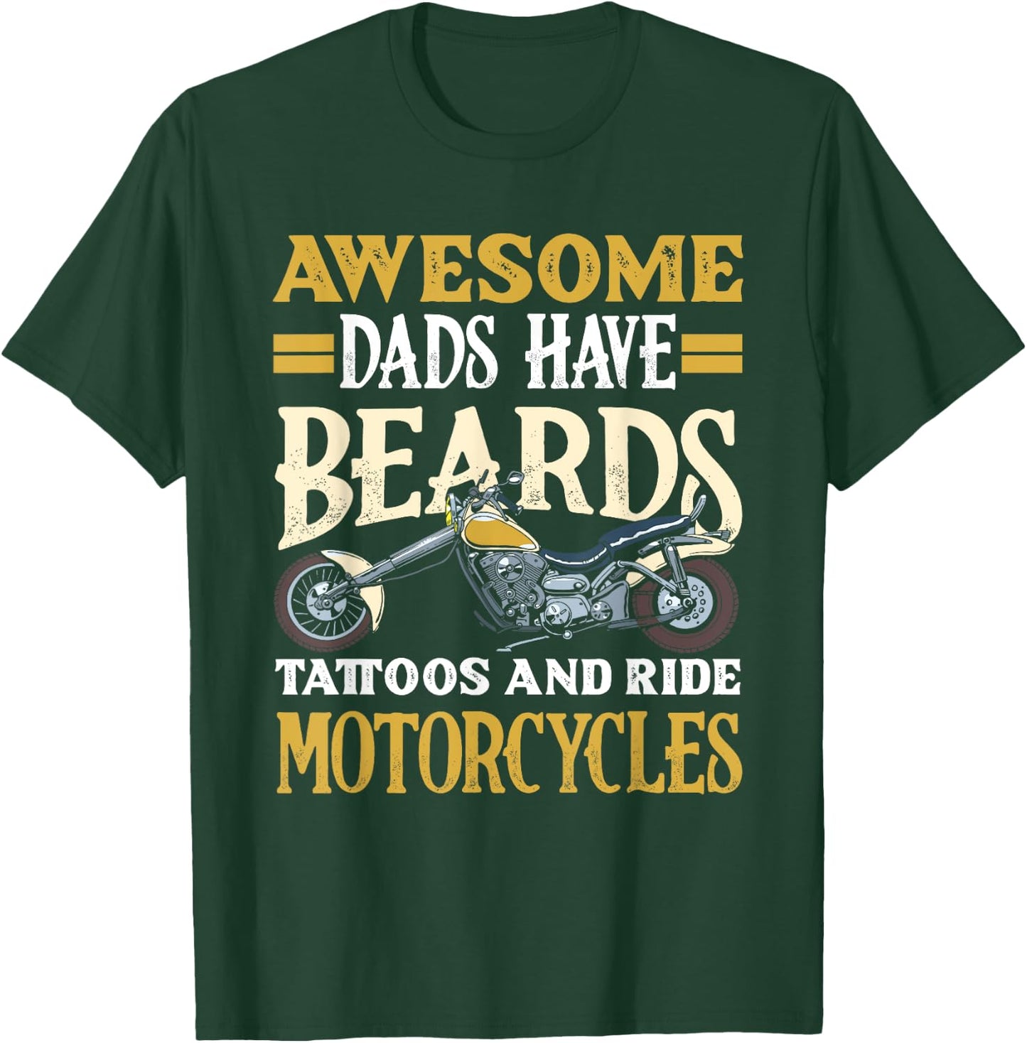 Awesome Dads Have Beards Tattoos and Motorcycles Motorcycle T-Shirt - T-Shirt | Forest