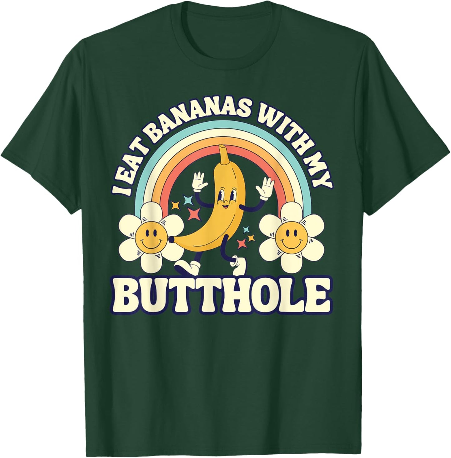 Funny Vintage I Eat Bananas With My Butthole Gag T-Shirt - T-Shirt | Forest