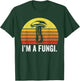 I'm A Fungi Shirt Funny Mushrooms Fun Guy Pun Biology Fungi T-Shirt - T-Shirt | Forest