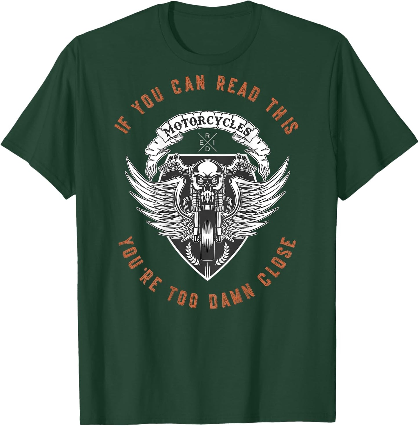 If You Can Read This You're Too Damn Close Motorcycle - back T-Shirt - T-Shirt | Forest