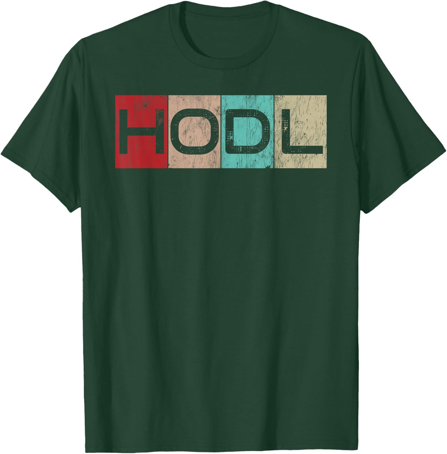 HODL Crypto | Just HODL it T-Shirt - T-Shirt | Forest