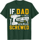 Fathers Day Funny If Dad Cant Fix It Were All Screwed T-Shirt - T-Shirt | Forest