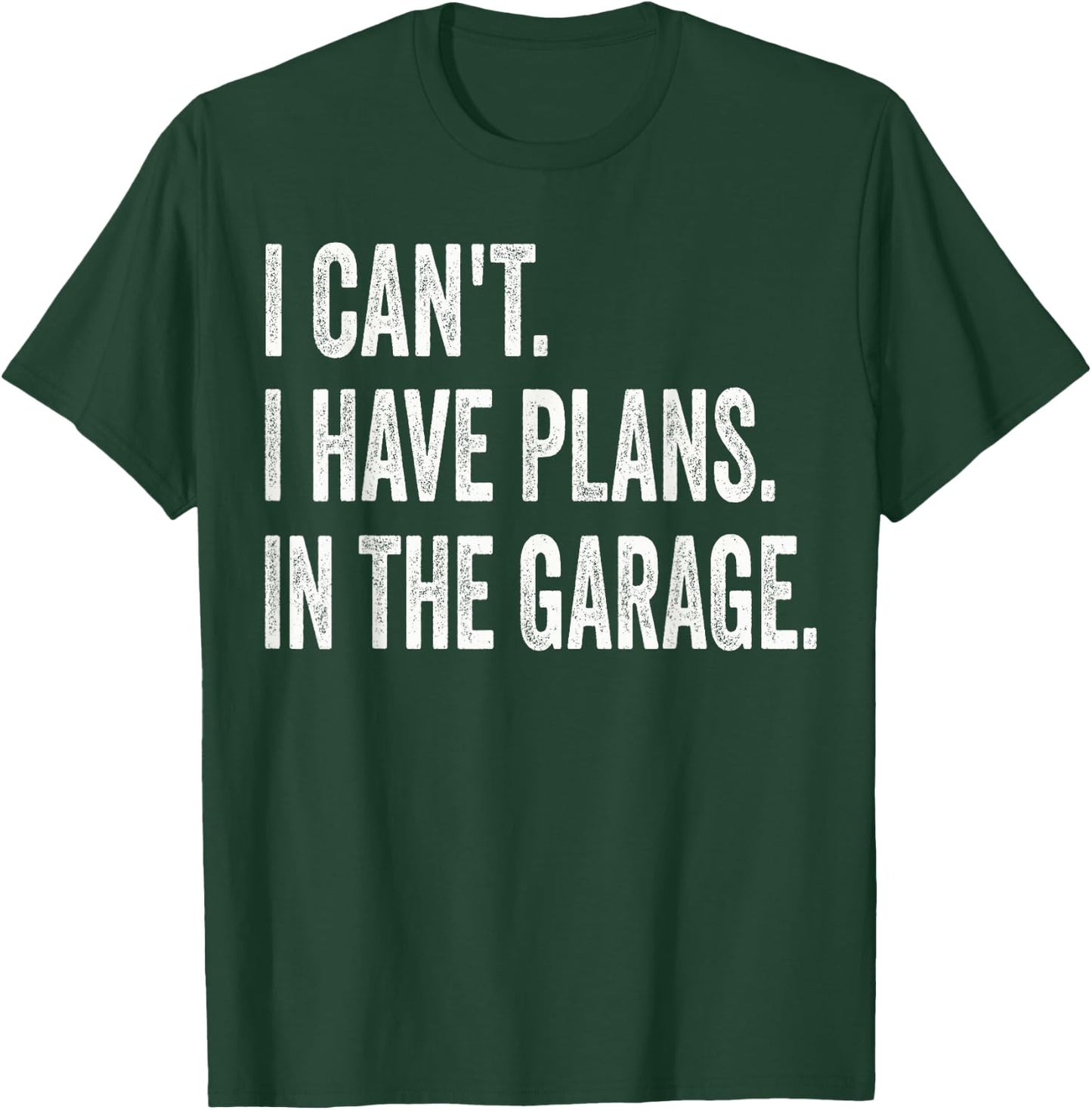 I Can't I Have Plans In The Garage Funny Car Mechanic T-Shirt - T-Shirt | Forest