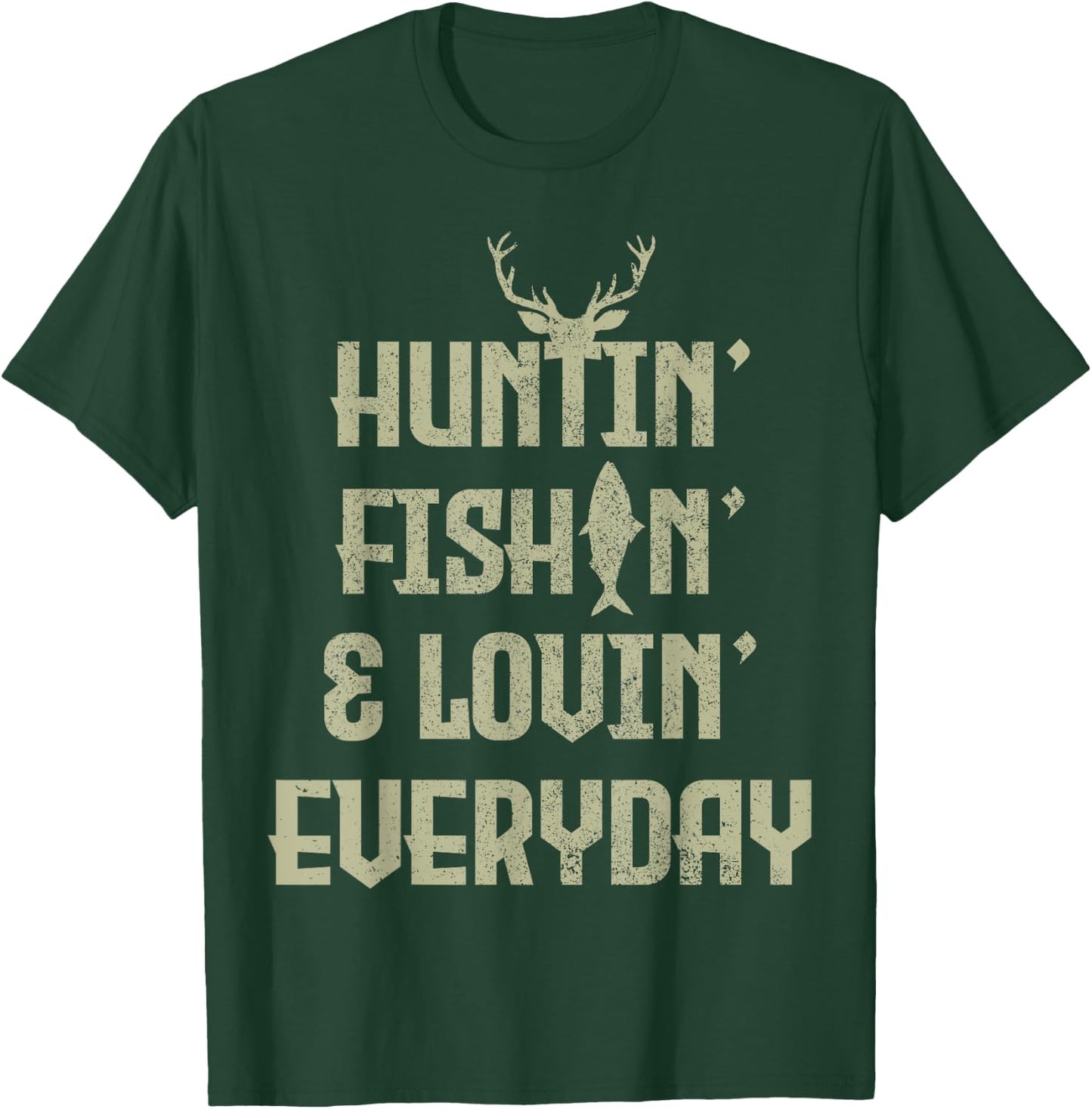 Hunting Fishing Loving Everyday Funny Hunter Fisherman Gift T-Shirt - T-Shirt | Forest