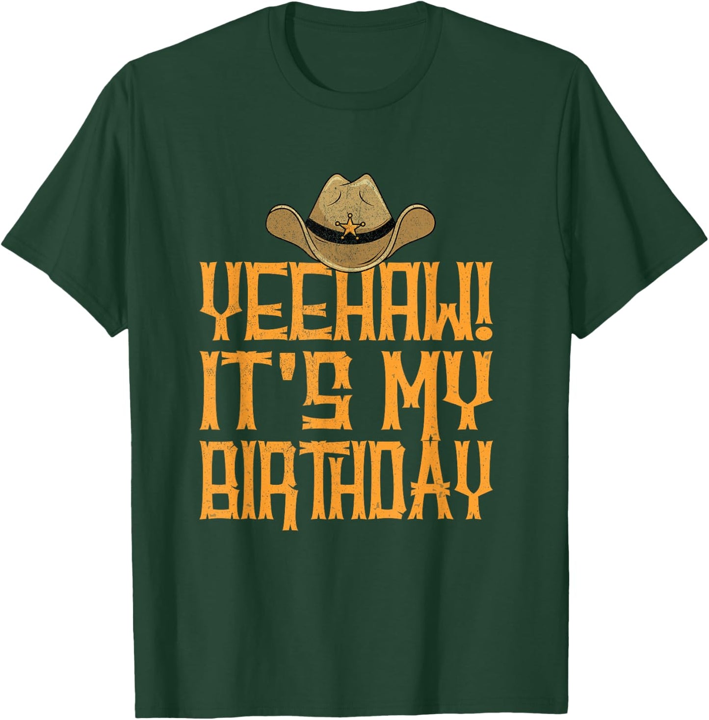 Yeehaw It's My Birthday Western Cowboy T-Shirt - T-Shirt | Forest