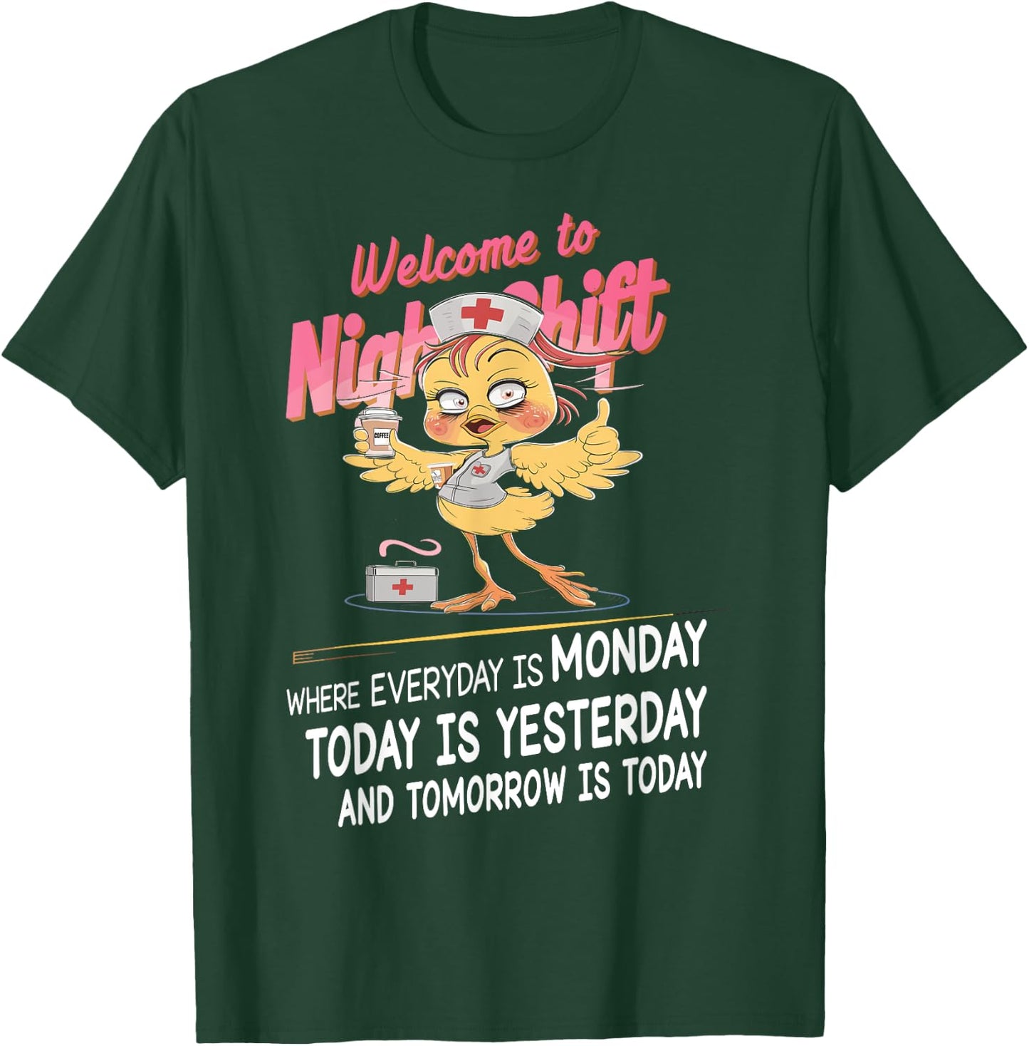 Nursing Outfit Funny Nurse Chick Welcome To Night Shift T-Shirt - T-Shirt | Forest