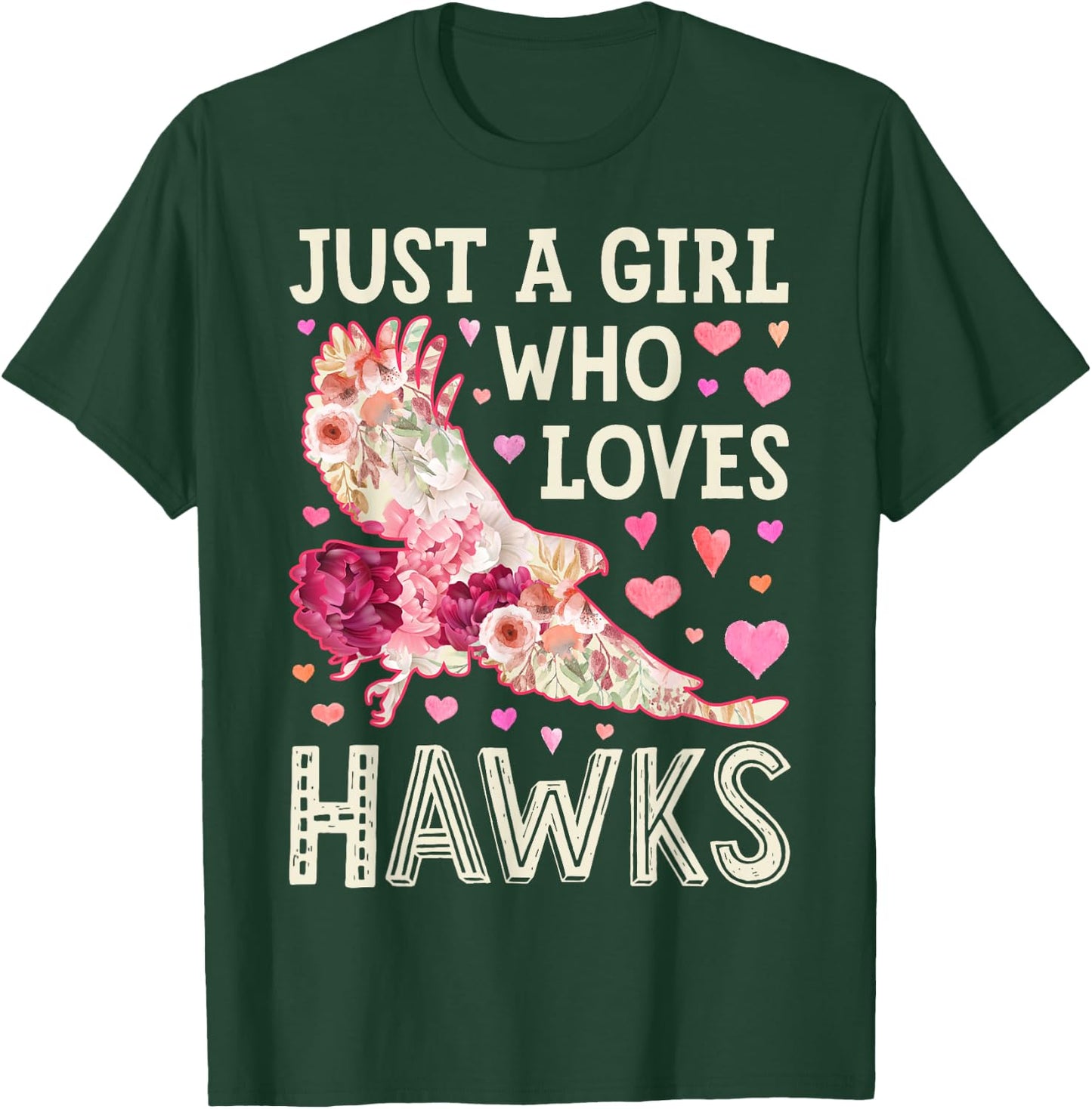 Hawk Just A Girl Who Loves Hawks Flowers Women Bird Floral T-Shirt - T-Shirt | Forest