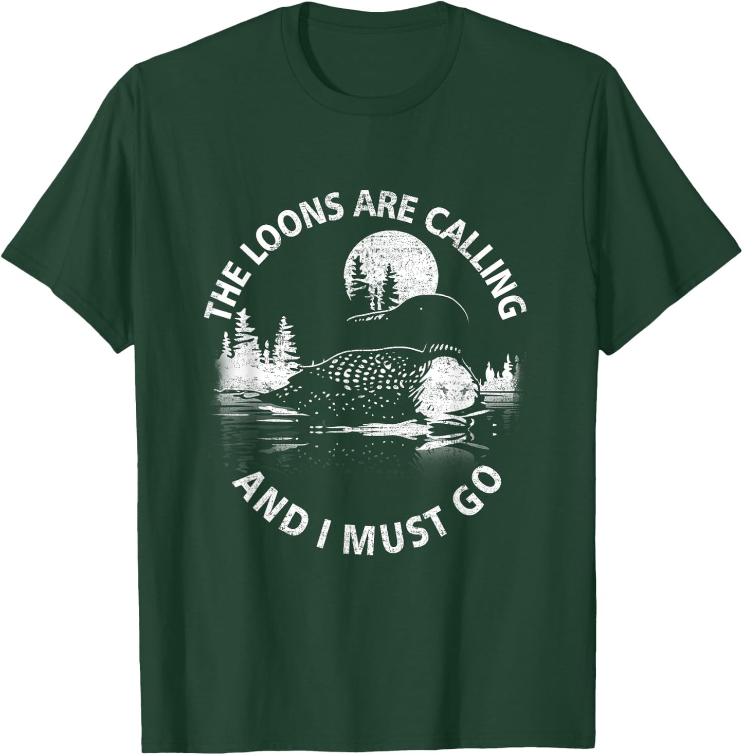 Common Loon The Loons are Calling and I Must Go Animal Lover T-Shirt - T-Shirt | Forest