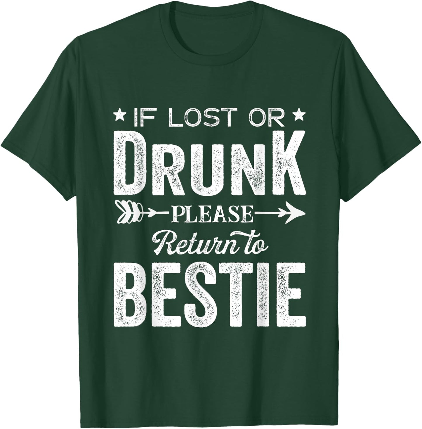If Lost Or Drunk Please Return To Bestie Gift Men T-Shirt - T-Shirt | Forest