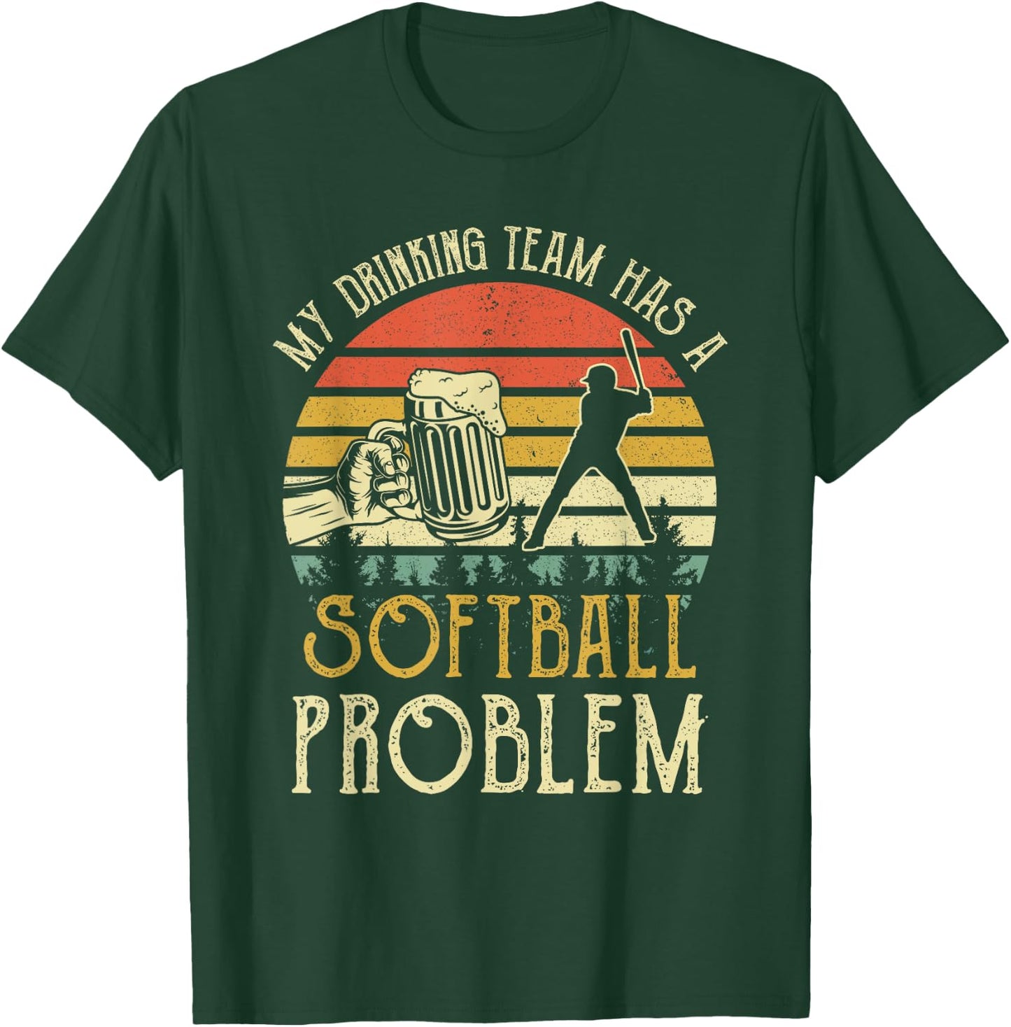 Funny Beer My Drinking Team Has A Softball Problem T-Shirt - T-Shirt | Forest