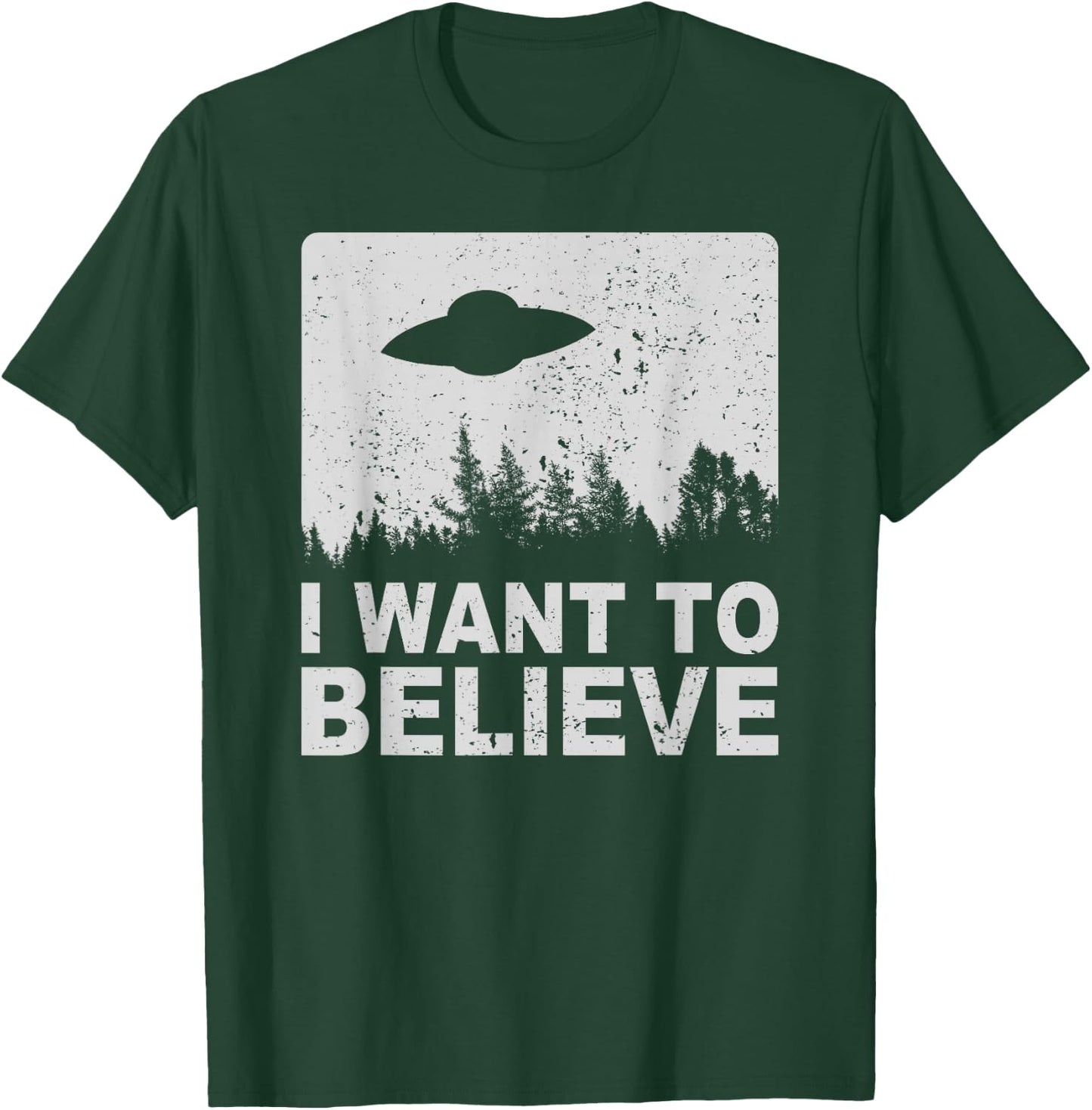 I Want To Believe I Aliens UFO Area 51 Roswell T-Shirt - T-Shirt | Forest