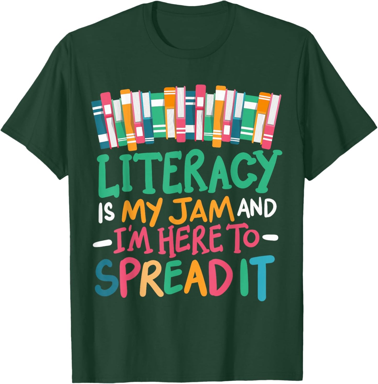 Literacy Is My Jam And I'm Here To Spread It T-Shirt - T-Shirt | Forest