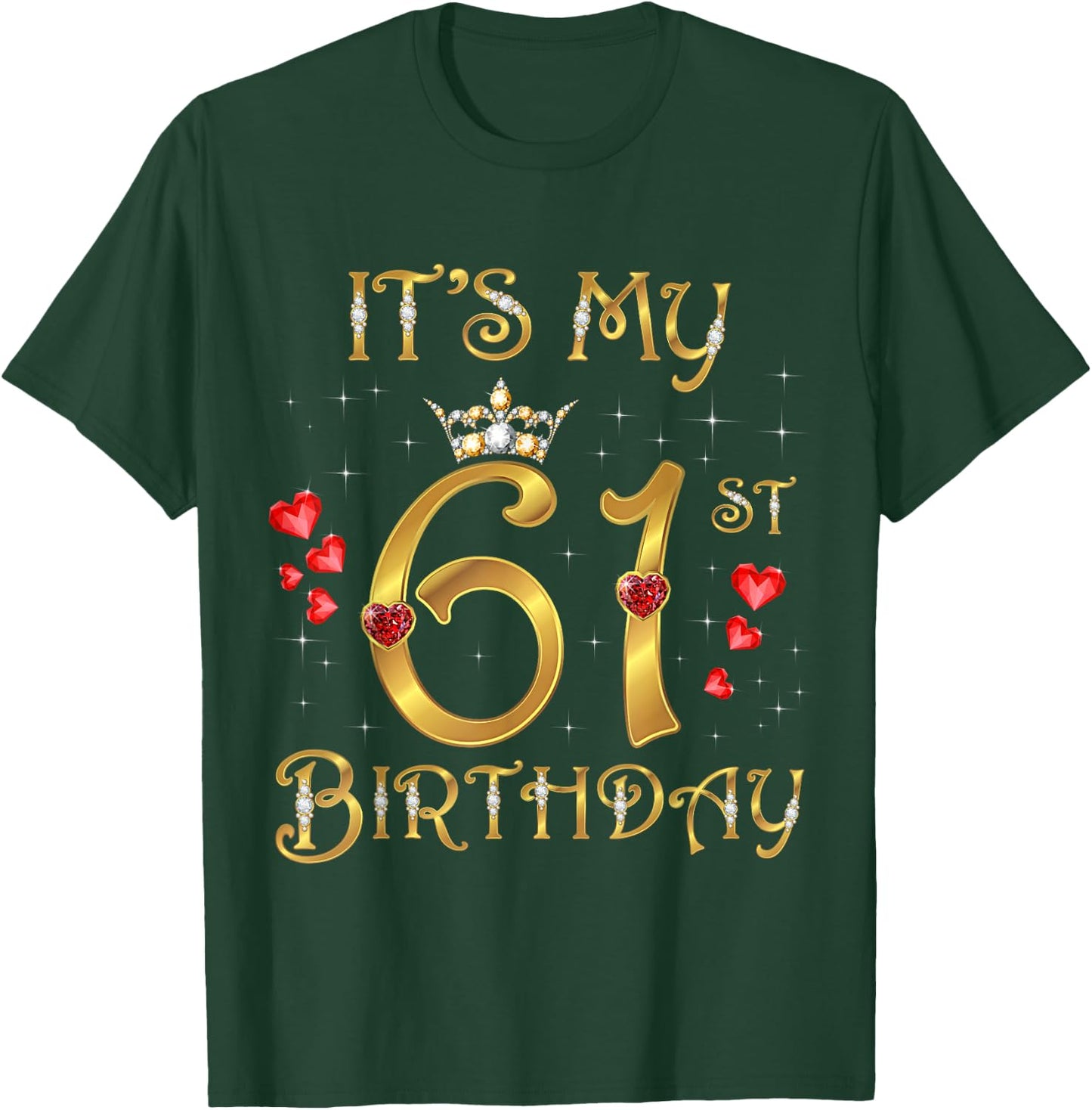 It's My 61st Birthday, 61 Years Old, 61st Birthday Queen T-Shirt - T-Shirt | Forest