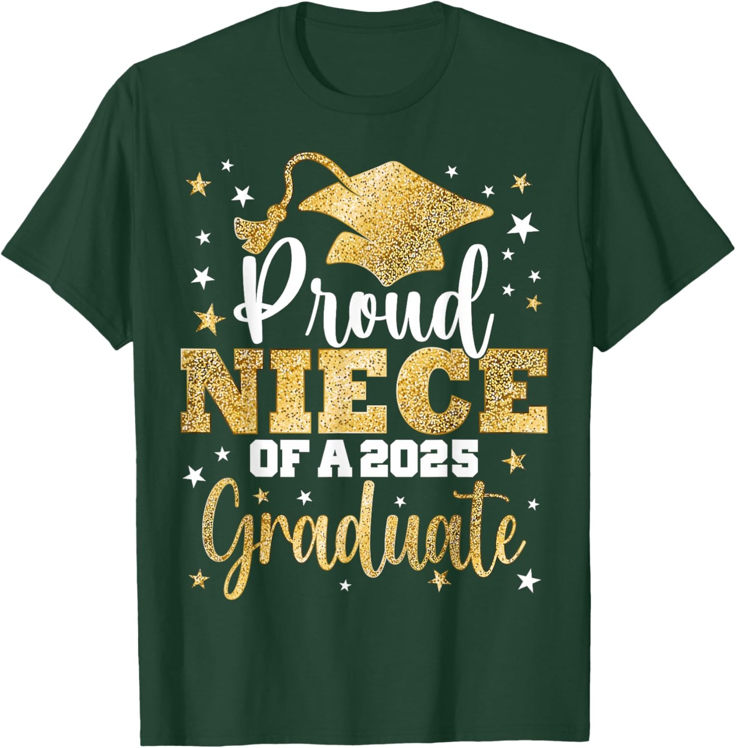 Proud Niece Of A Class of 2025 Graduate Senior Graduation T-Shirt - T-Shirt | Forest
