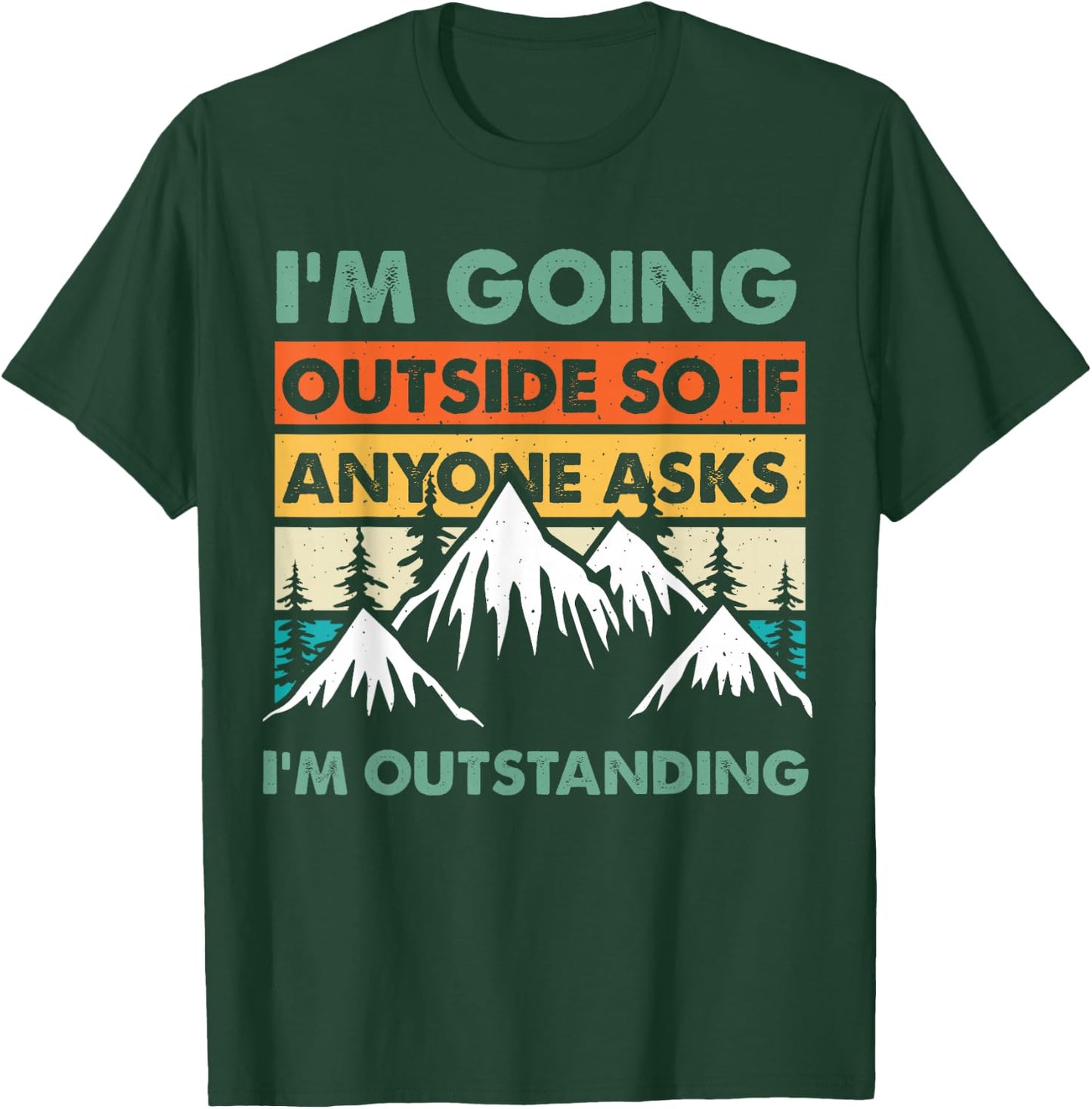 Funny Outdoor and Camping Quote. Outstanding Outdoor Quote T-Shirt - T-Shirt | Forest