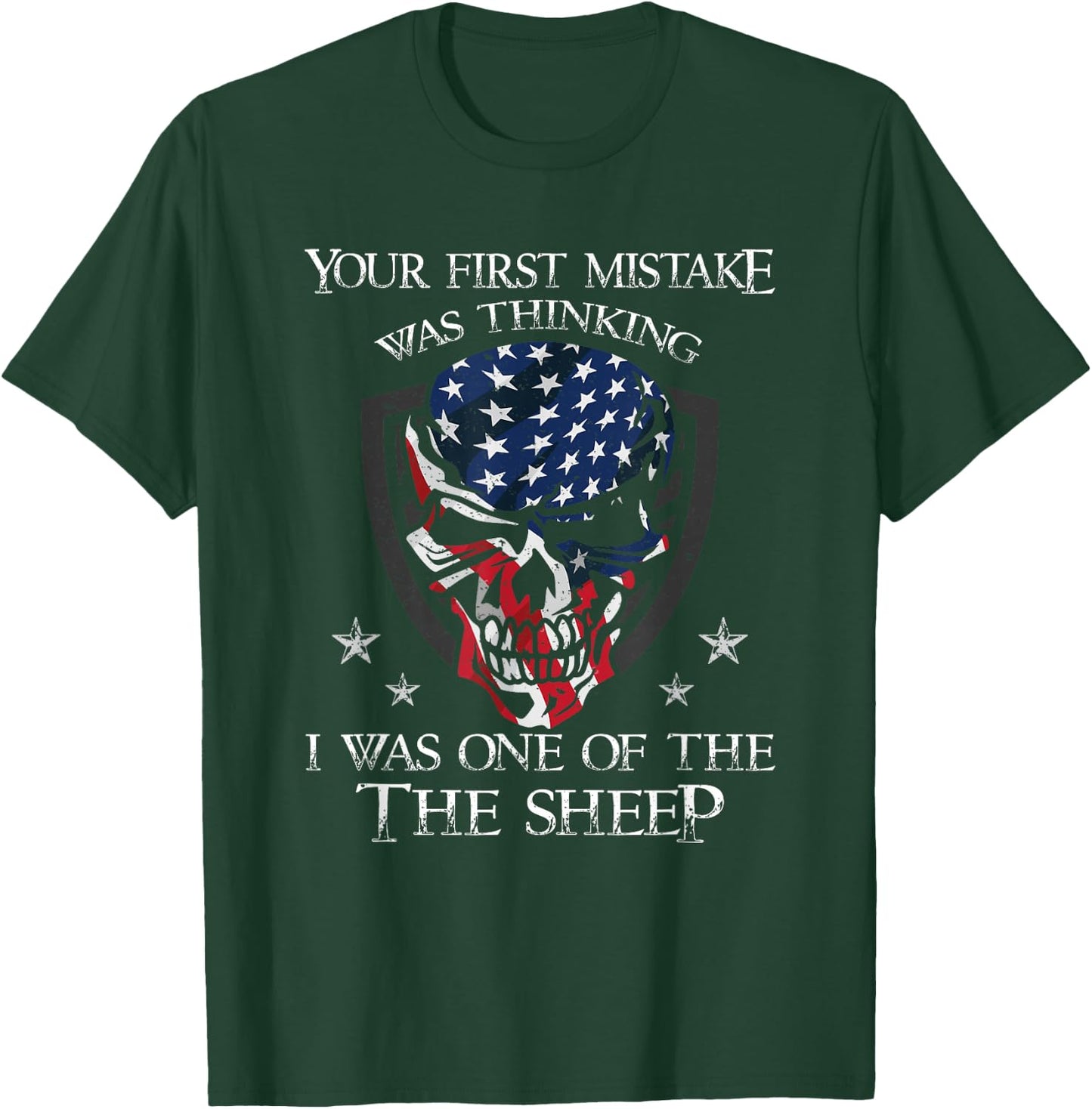 Your First Mistake was Thinking I was One of The Sheep Skull T-Shirt - T-Shirt | Forest