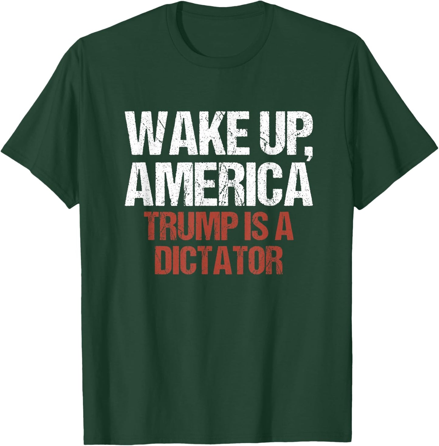 Wake Up America Trump is a Dictator Protest T-Shirt - T-Shirt | Forest