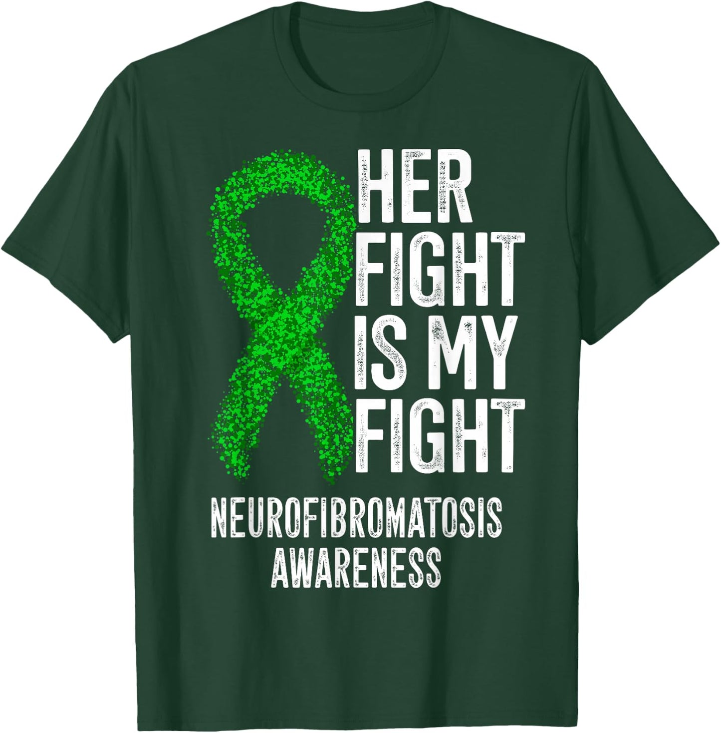 NF1 Her Fight Is My Fight Neurofibromatosis Awareness T-Shirt - T-Shirt | Forest