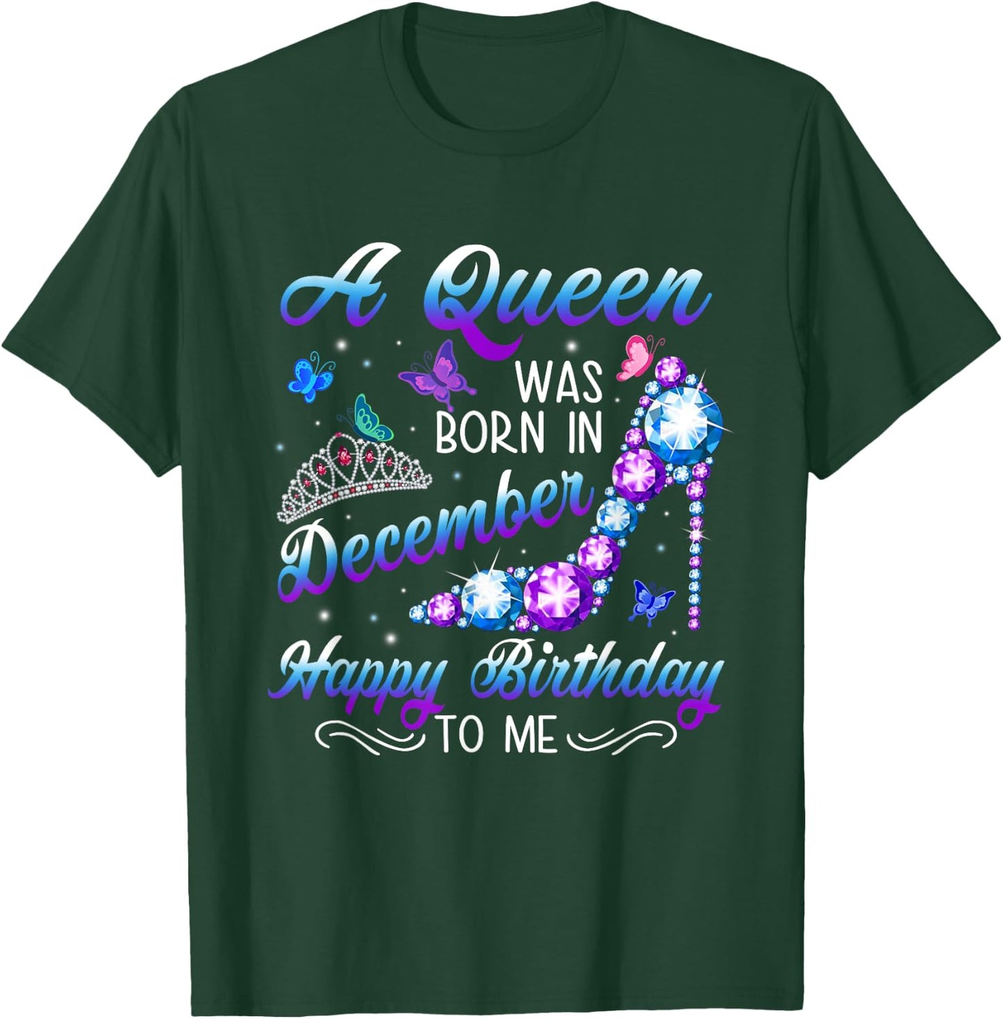 A queen was born in December Birthday Quote December Women T-Shirt - T-Shirt | Forest
