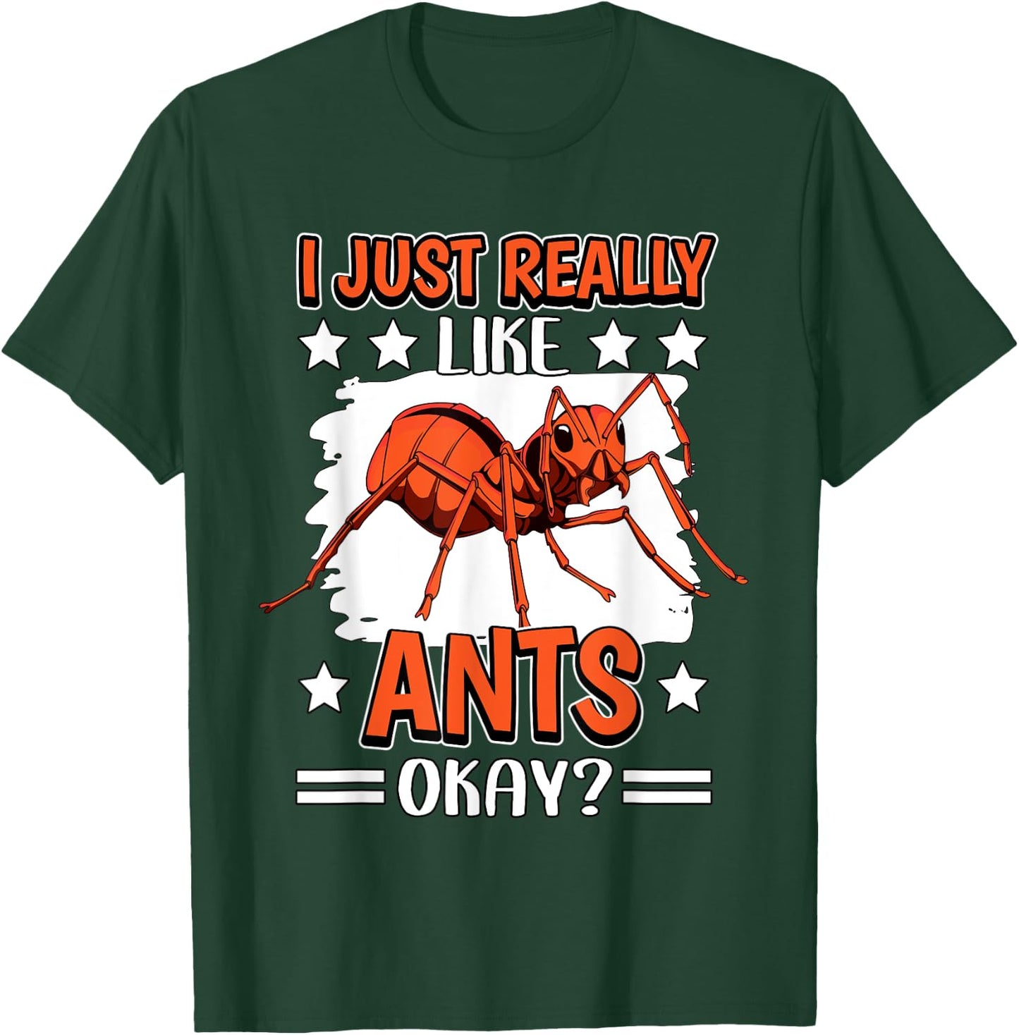 Ant Quote Insect I Just Really Like Ants T-Shirt - T-Shirt | Forest