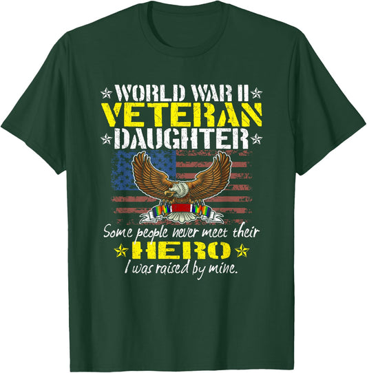 Some People Never Meet Their Hero - WW 2 Veteran Daughter T-Shirt - T-Shirt | Forest