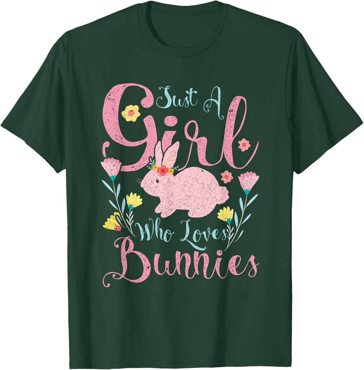 Just A Girl Who Loves Bunnies Rabbit T-Shirt - T-Shirt | Forest
