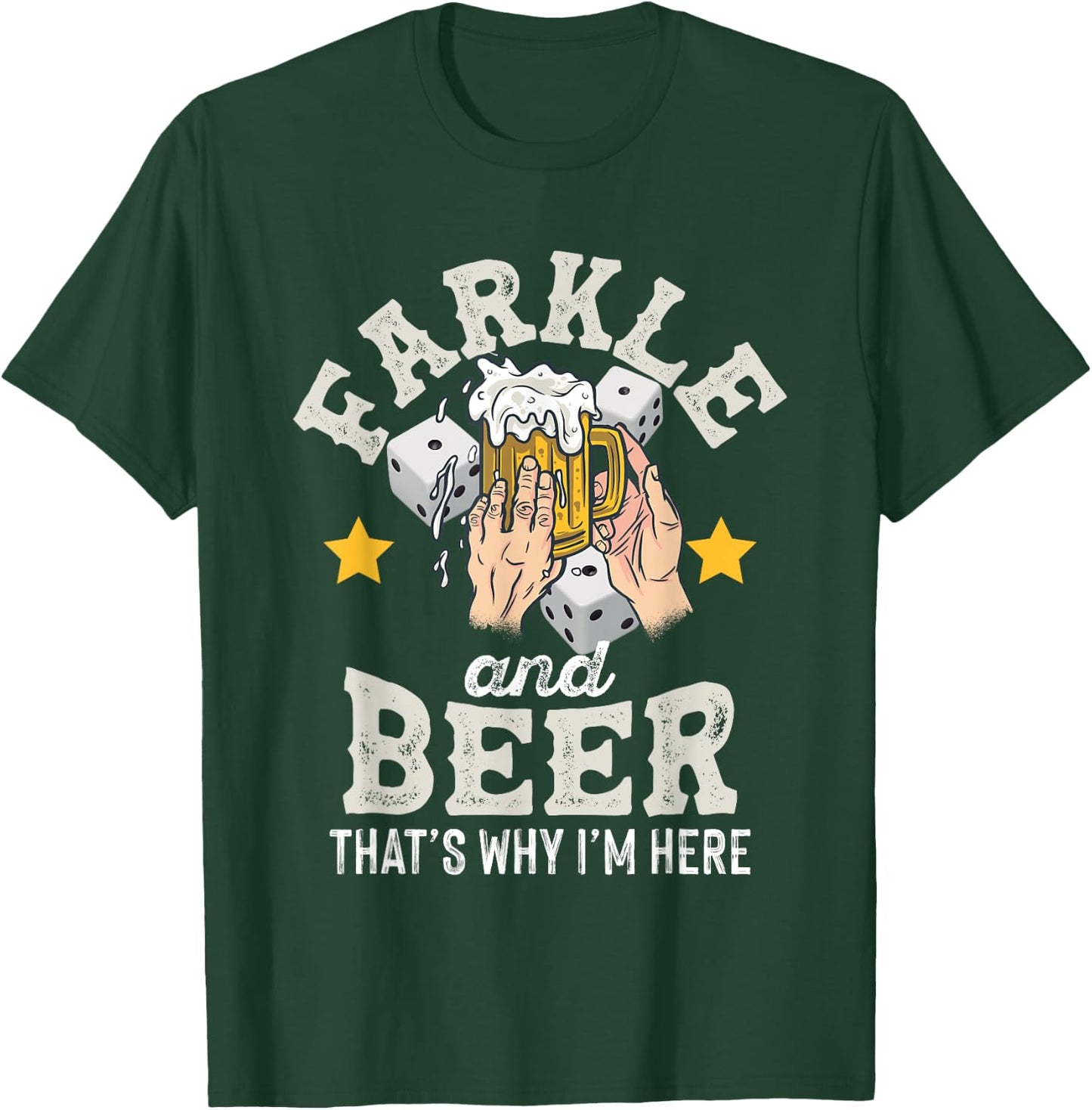Farkle and Beer that's why I'm here – Father's day farkle T-Shirt - T-Shirt | Forest
