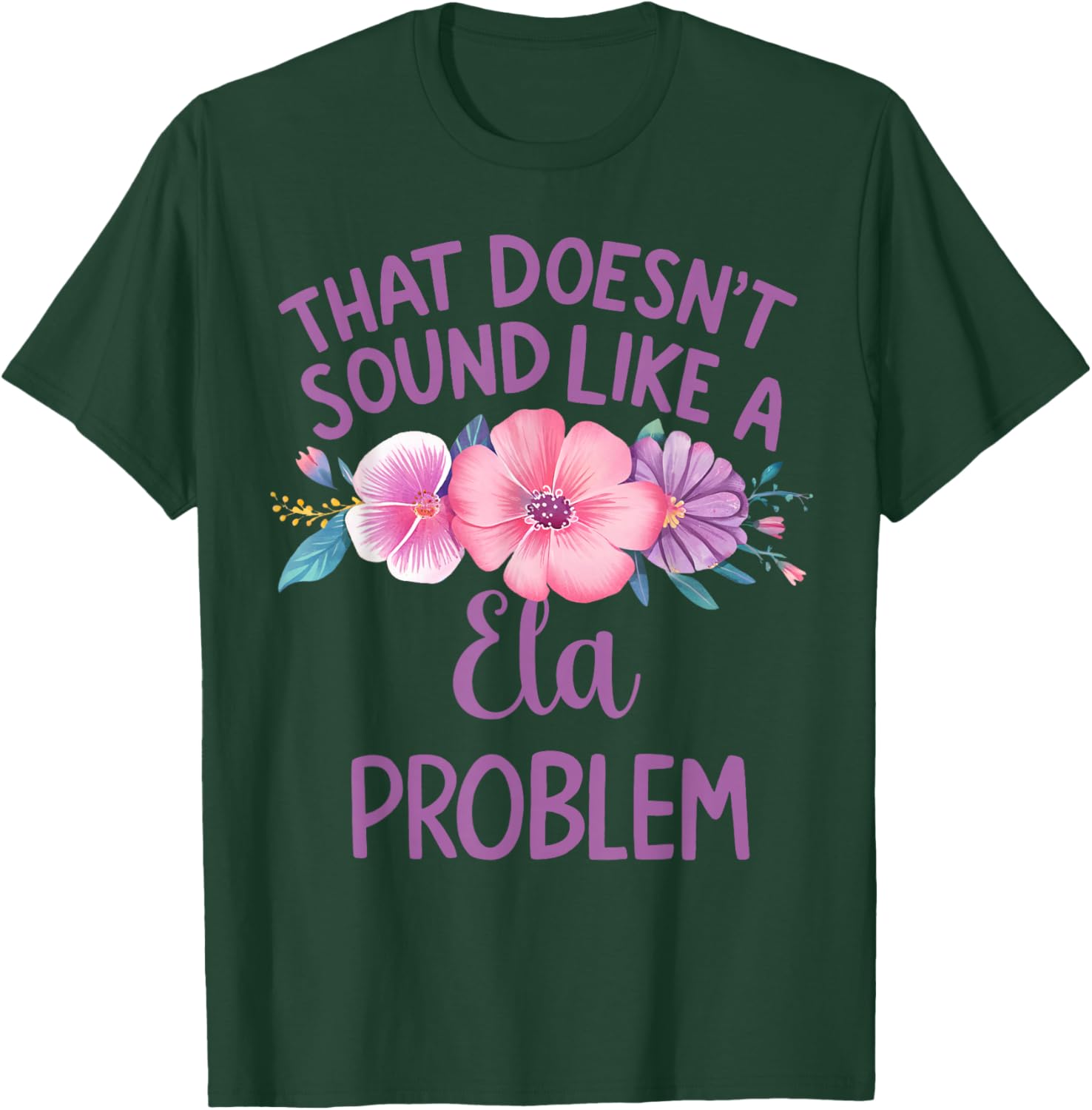 Ela Personalized Cute Flower Girls Ela Name T-Shirt - T-Shirt | Forest