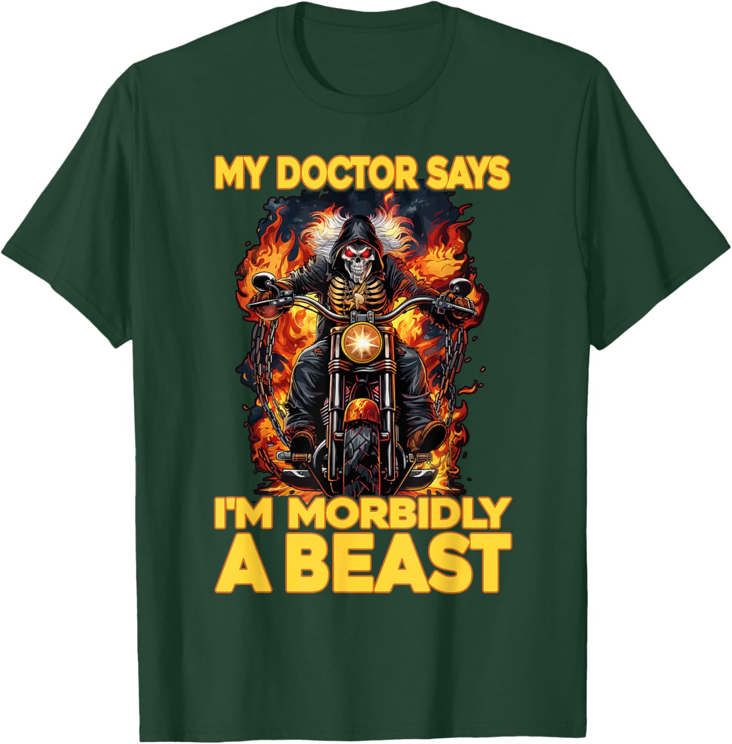 My Doctor Says I'm Morbidly A Beast T-Shirt - T-Shirt | Forest