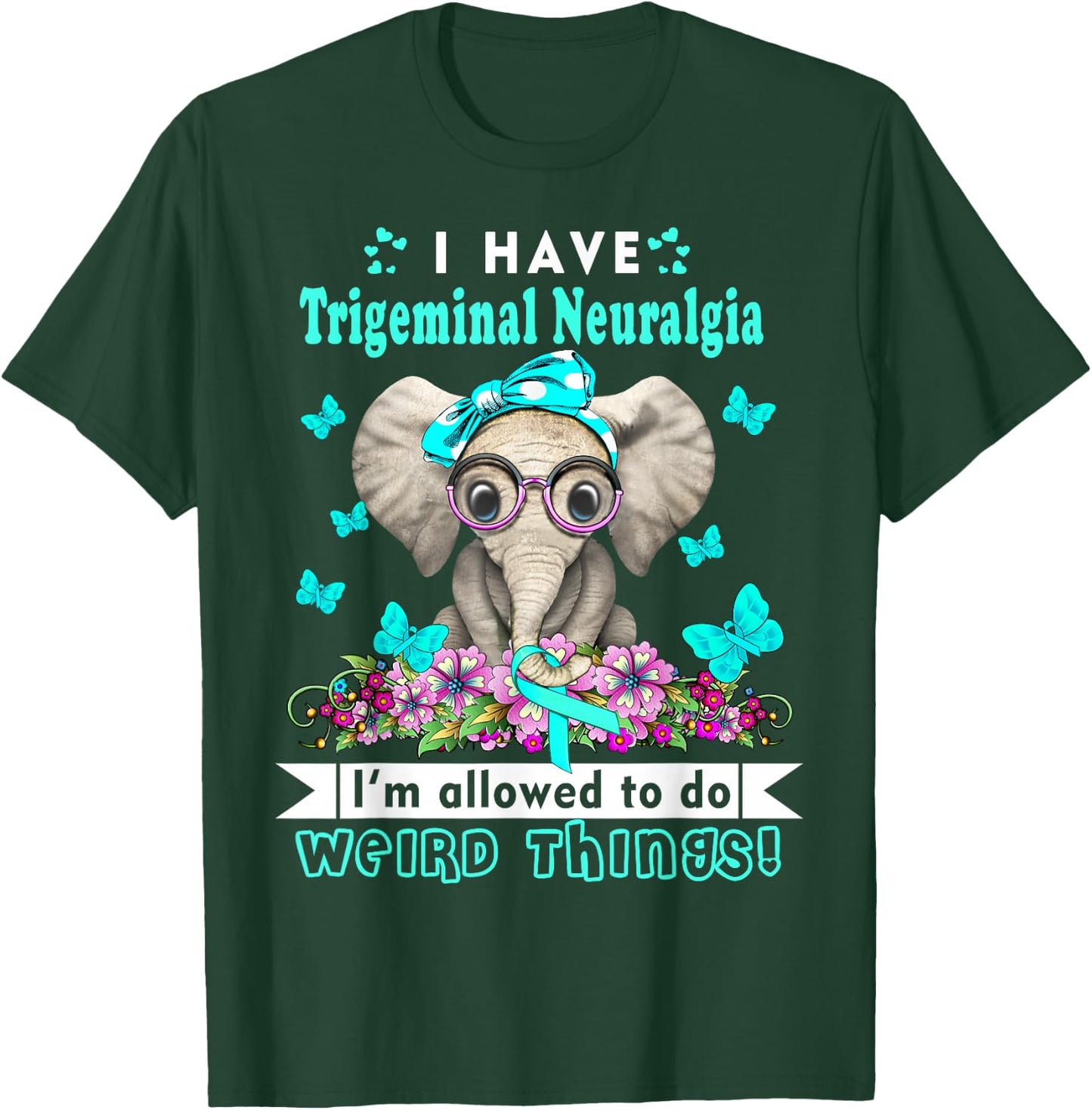 I have Trigeminal Neuralgia Awareness T-Shirt - T-Shirt | Forest