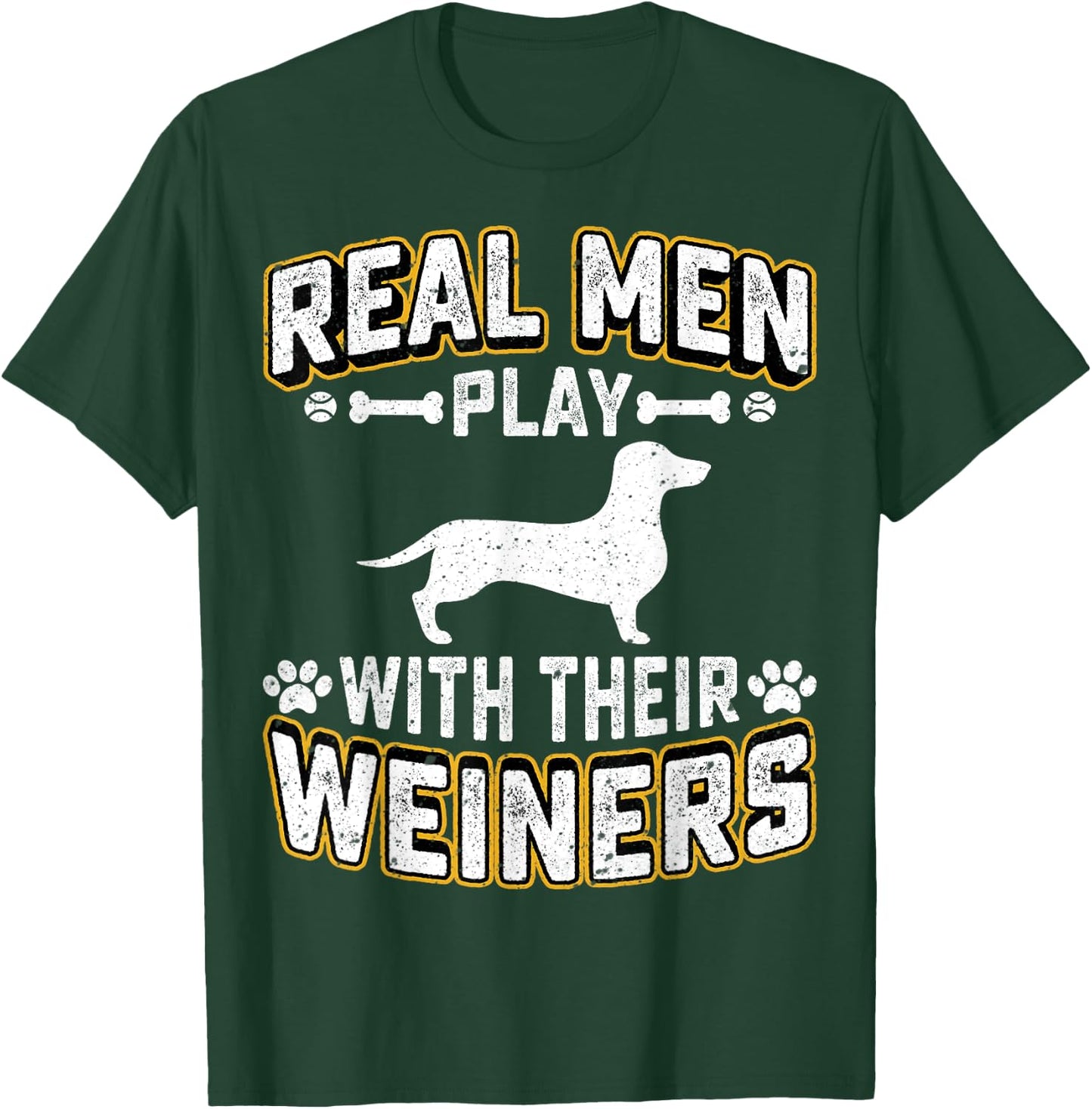 Real Men Play With Wiener Dog Gift Puppie Dachshund Lover T-Shirt - T-Shirt | Forest