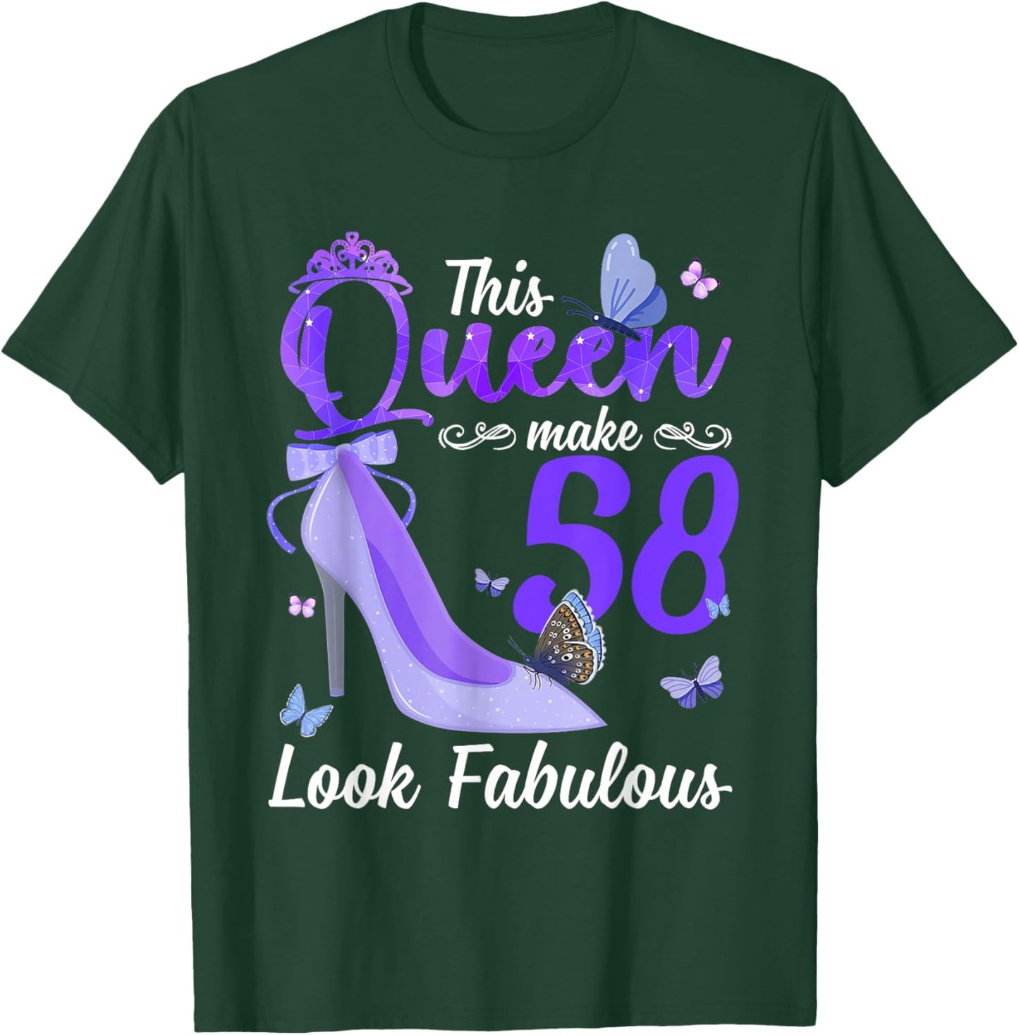 This Queen Makes 58 Look Fabulous 58th Birthday High Heels T-Shirt - T-Shirt | Forest