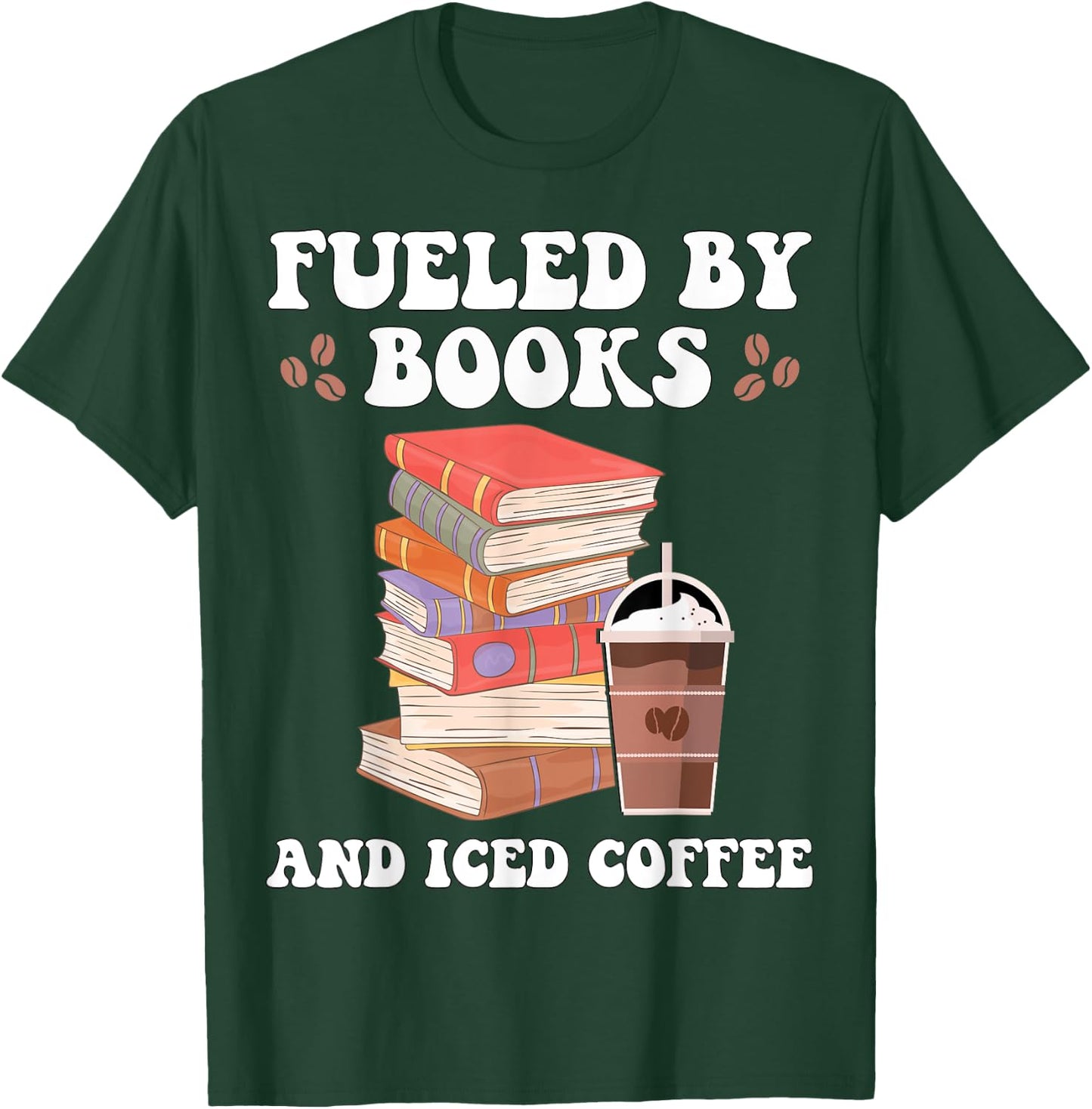 Fueled by Books and Iced Coffee Funny Coffee Read Book Lover T-Shirt - T-Shirt | Forest