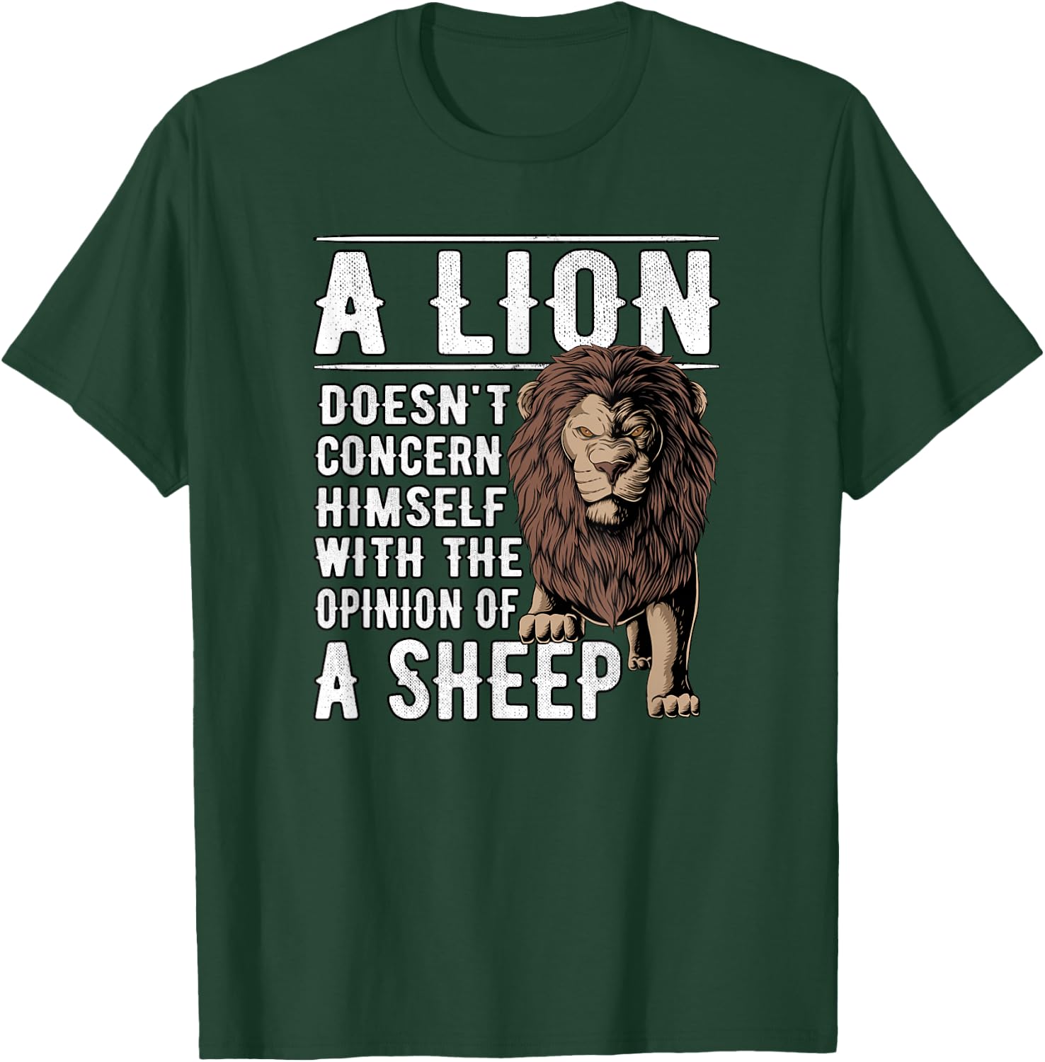 A Lion doesnt concern himself with the Opinions of a Sheep T-Shirt - T-Shirt | Forest