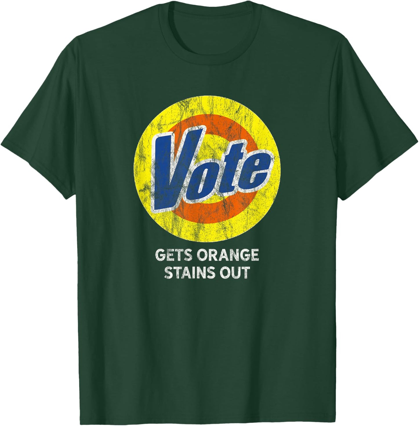 VOTE Gets Stubborn Orange Stains Out Detergent THE ORIGINAL T-Shirt - T-Shirt | Forest