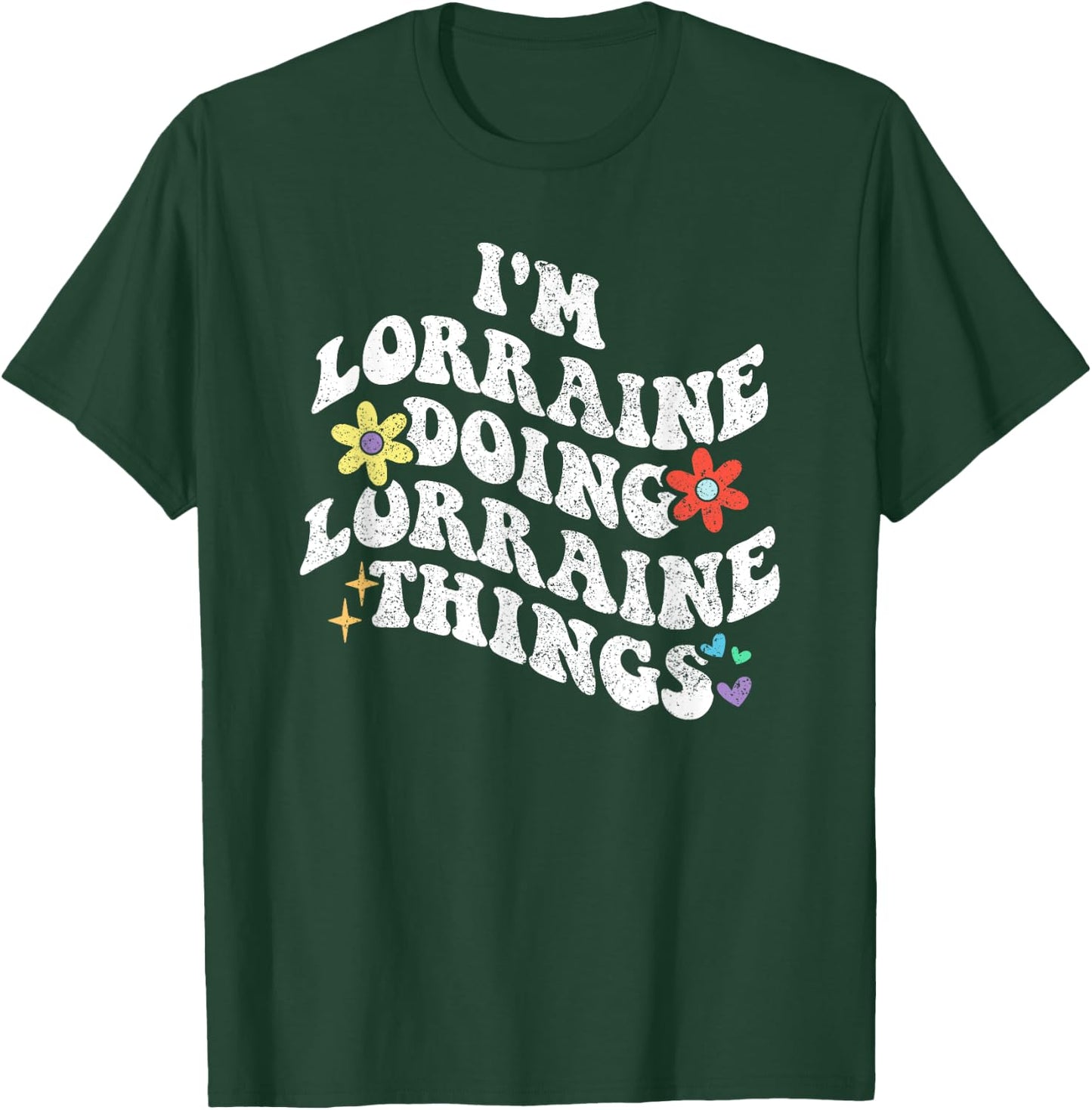 Retro Groovy Im LORRAINE Doing LORRAINE Things Funny T-Shirt - T-Shirt | Forest