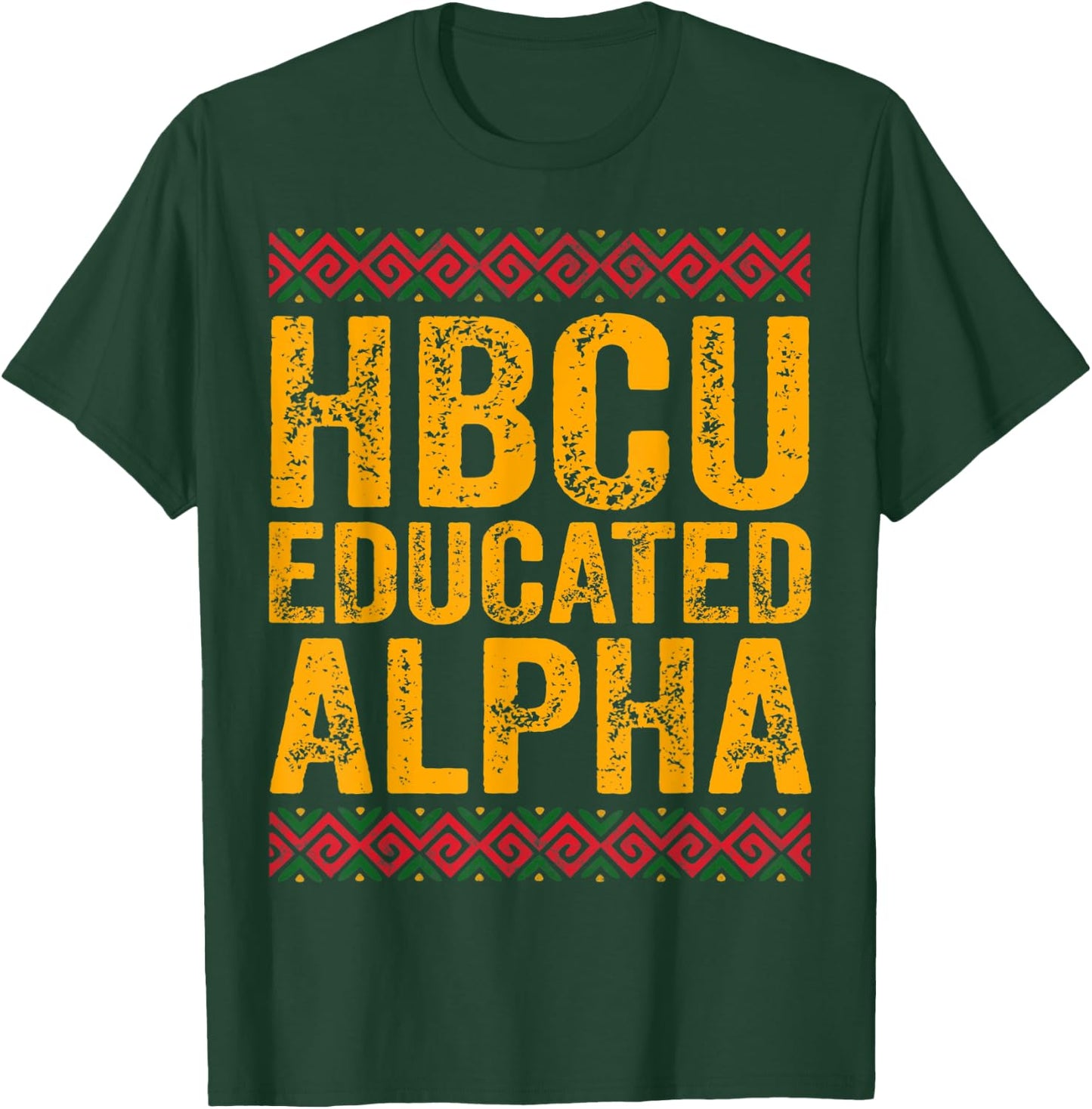 HBCU Educated ALPHA Shirt Historical Black College Alumni T-Shirt - T-Shirt | Forest
