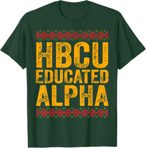 HBCU Educated ALPHA Shirt Historical Black College Alumni T-Shirt - T-Shirt | Forest