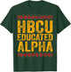 HBCU Educated ALPHA Shirt Historical Black College Alumni T-Shirt - T-Shirt | Forest