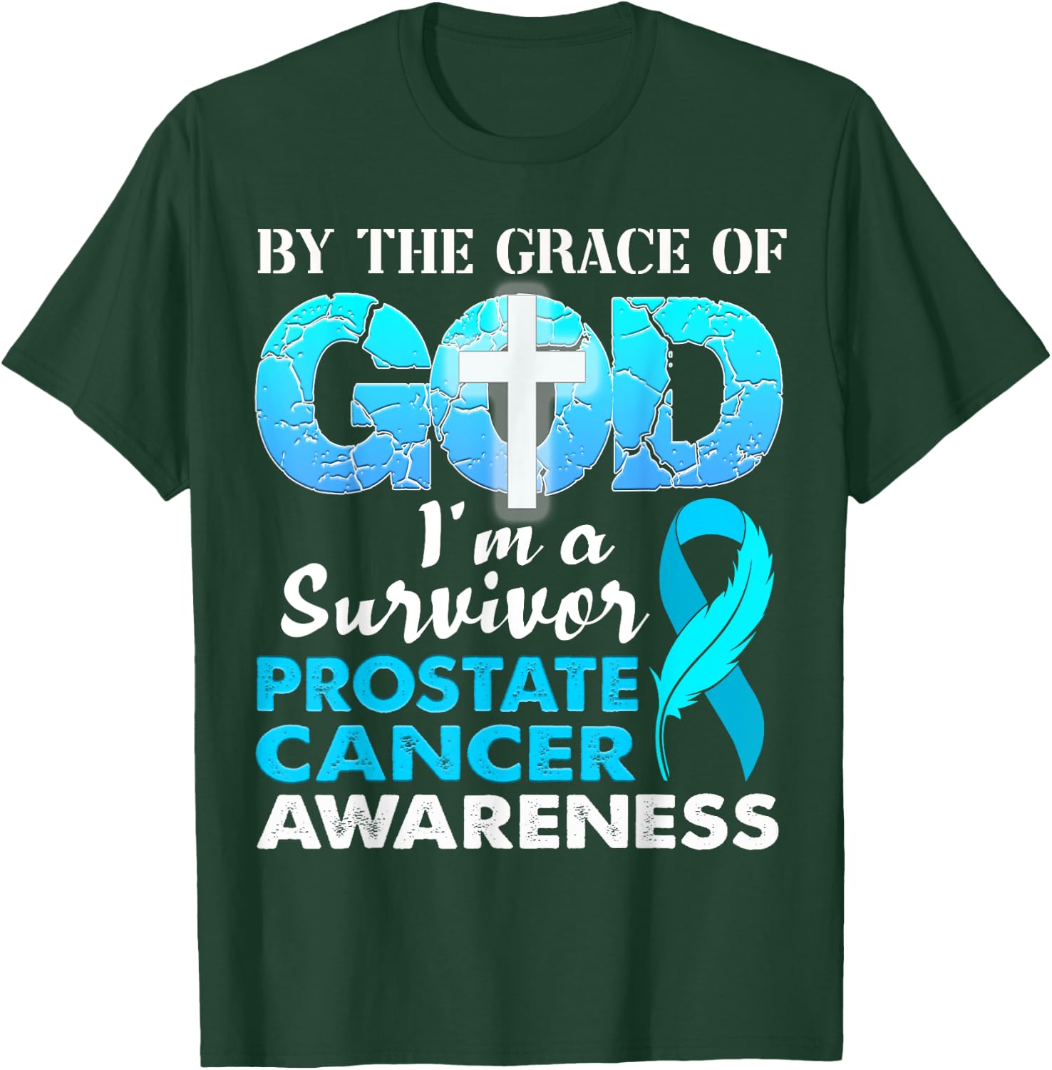 By The Grace God I'm A Survivor Prostate Cancer Awareness T-Shirt - T-Shirt | Forest