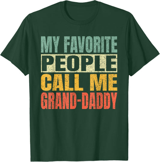 My Favorite People Call Me Grand-Daddy Fathers Day Daddy T-Shirt - T-Shirt | Forest