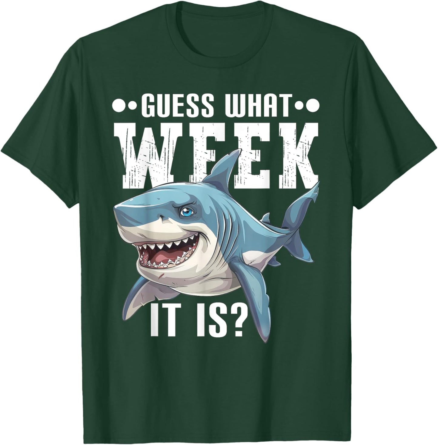 Guess What Week It Is Funny Shark Lover Awareness Ocean T-Shirt - T-Shirt | Forest